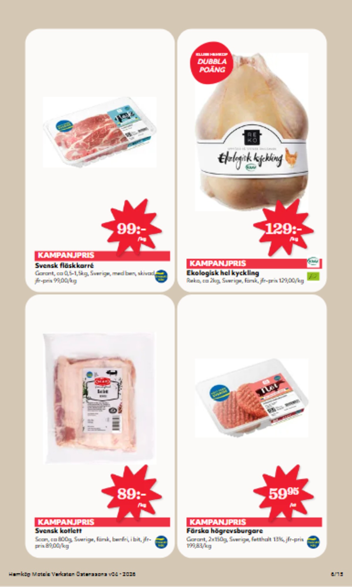 Se Hemköp reklamblad för vecka 4 på Kampanjveckan.se. Se bra erbjudanden på många varor, t.ex. hamburgare garant eller kotlett scan. Läs reklambladet här! Sida 6
