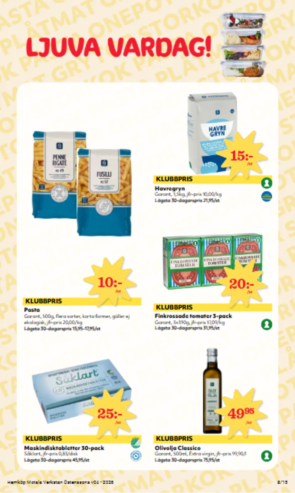 Se Hemköp reklamblad för vecka 4 på Kampanjveckan.se. Se bra erbjudanden på många varor, t.ex. olivolja garant eller finkrossade tomater garant. Läs reklambladet här! Sida 8
