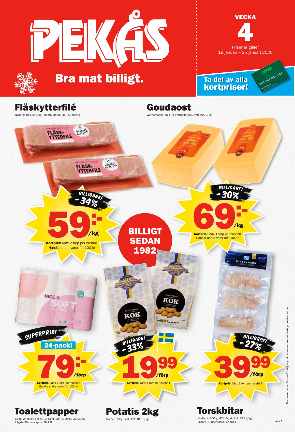 Se Pekås reklamblad för vecka 4 på Kampanjveckan.se. Se bra erbjudanden på många varor, t.ex. fläskytterfilé nybergs deli eller gouda wernerssons. Läs reklambladet här! Sida 1
