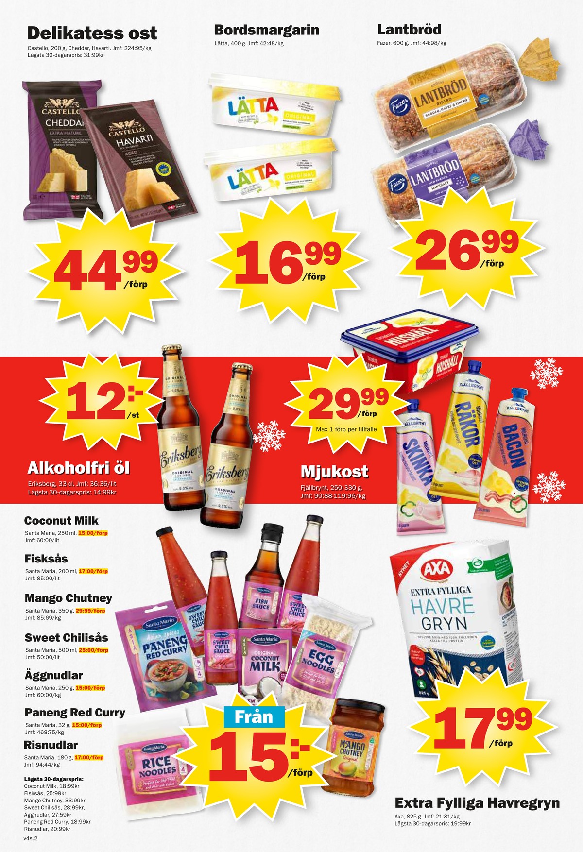 Se Pekås reklamblad för vecka 4 på Kampanjveckan.se. Se bra erbjudanden på många varor, t.ex. cheddar extra mature castello eller lättmargarin lätta. Läs reklambladet här! Sida 2
