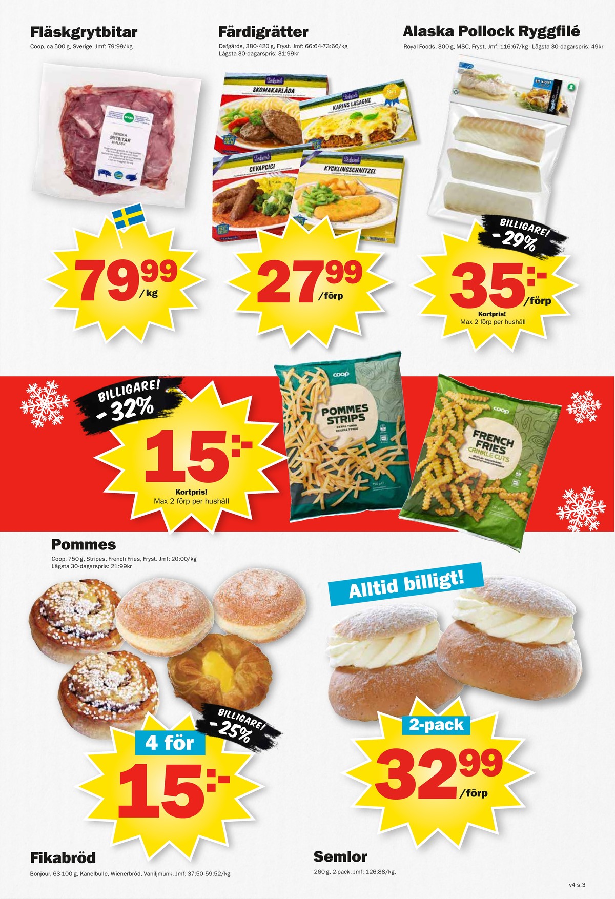 Se Pekås reklamblad för vecka 4 på Kampanjveckan.se. Se bra erbjudanden på många varor, t.ex. grytbitar fläsk coop eller lasagne dafgårds. Läs reklambladet här! Sida 3
