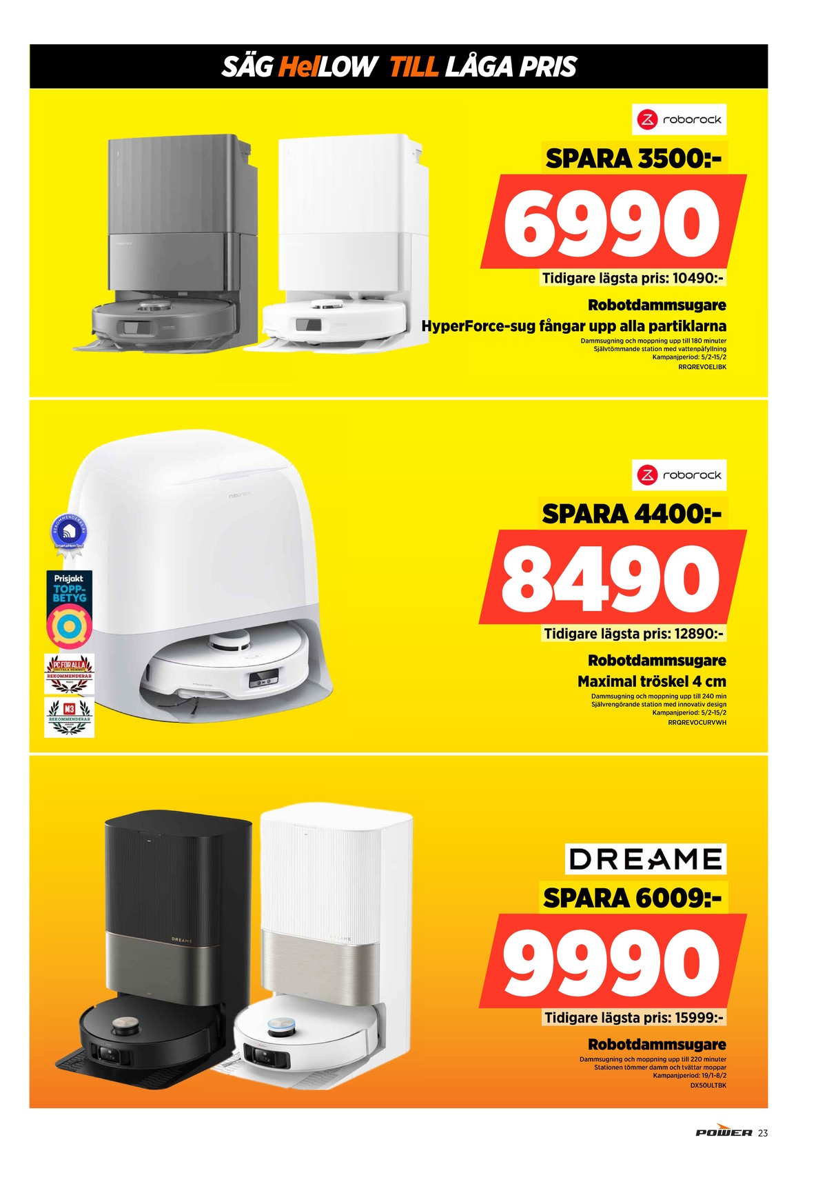 Se Power reklamblad för vecka 4 på Kampanjveckan.se. Se bra erbjudanden på många varor. Läs reklambladet här! Sida 23