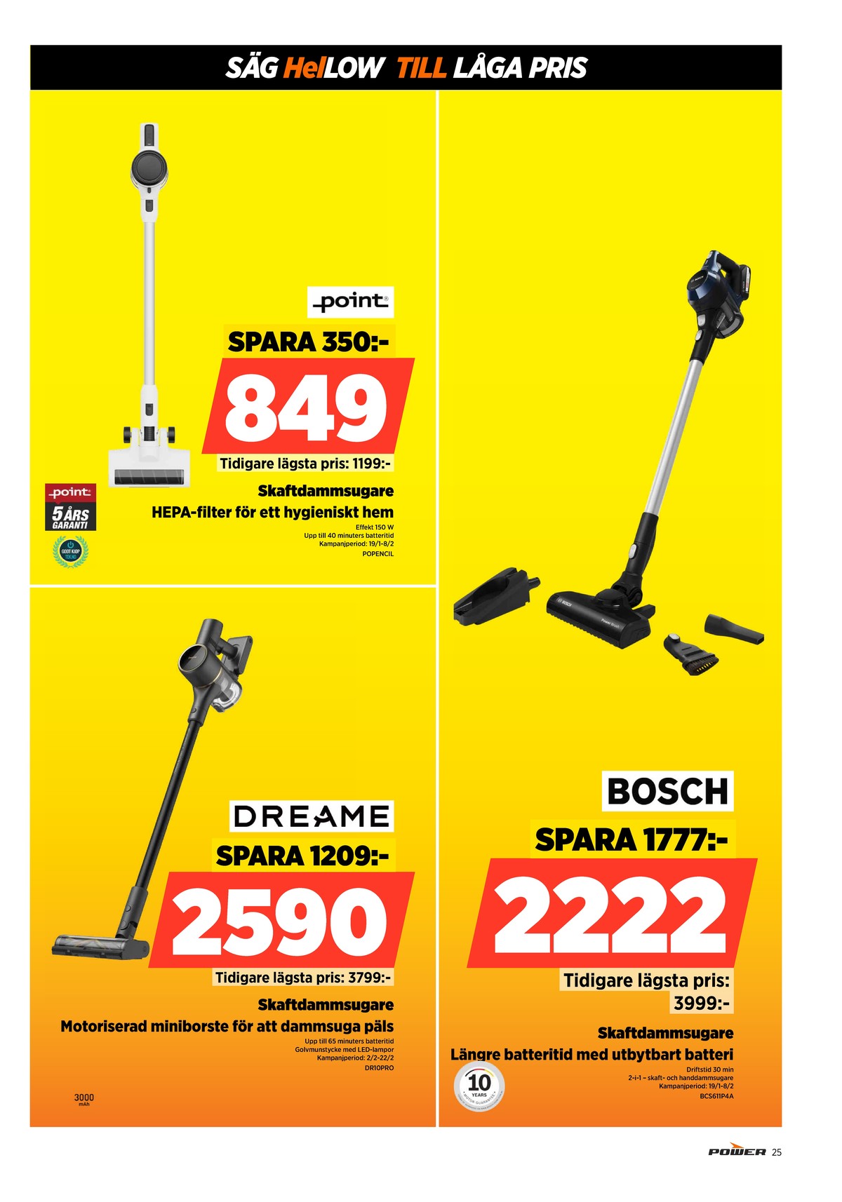 Se Power reklamblad för vecka 4 på Kampanjveckan.se. Se bra erbjudanden på många varor. Läs reklambladet här! Sida 25