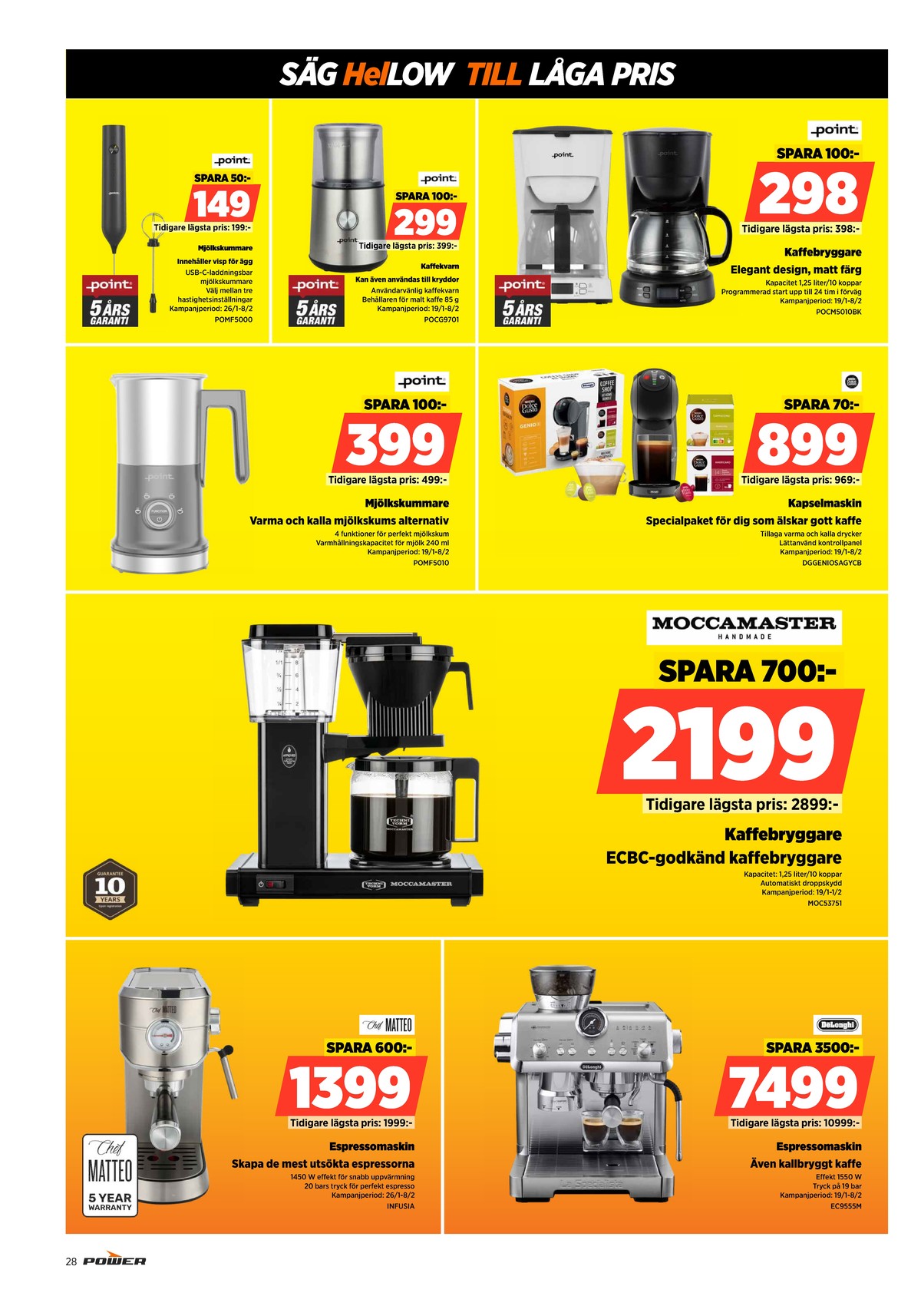 Se Power reklamblad för vecka 4 på Kampanjveckan.se. Se bra erbjudanden på många varor. Läs reklambladet här! Sida 28