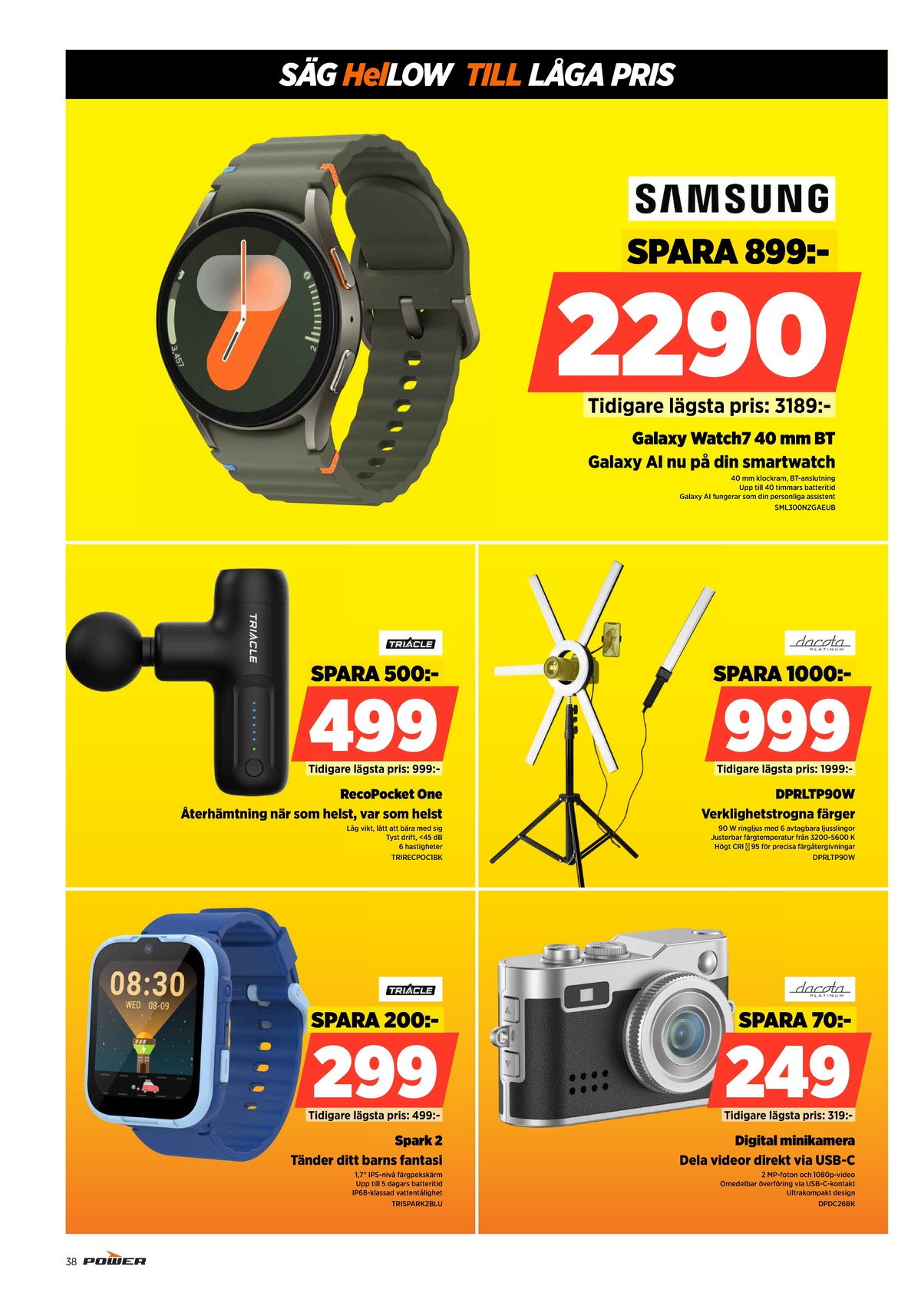 Se Power reklamblad för vecka 4 på Kampanjveckan.se. Se bra erbjudanden på många varor. Läs reklambladet här! Sida 38