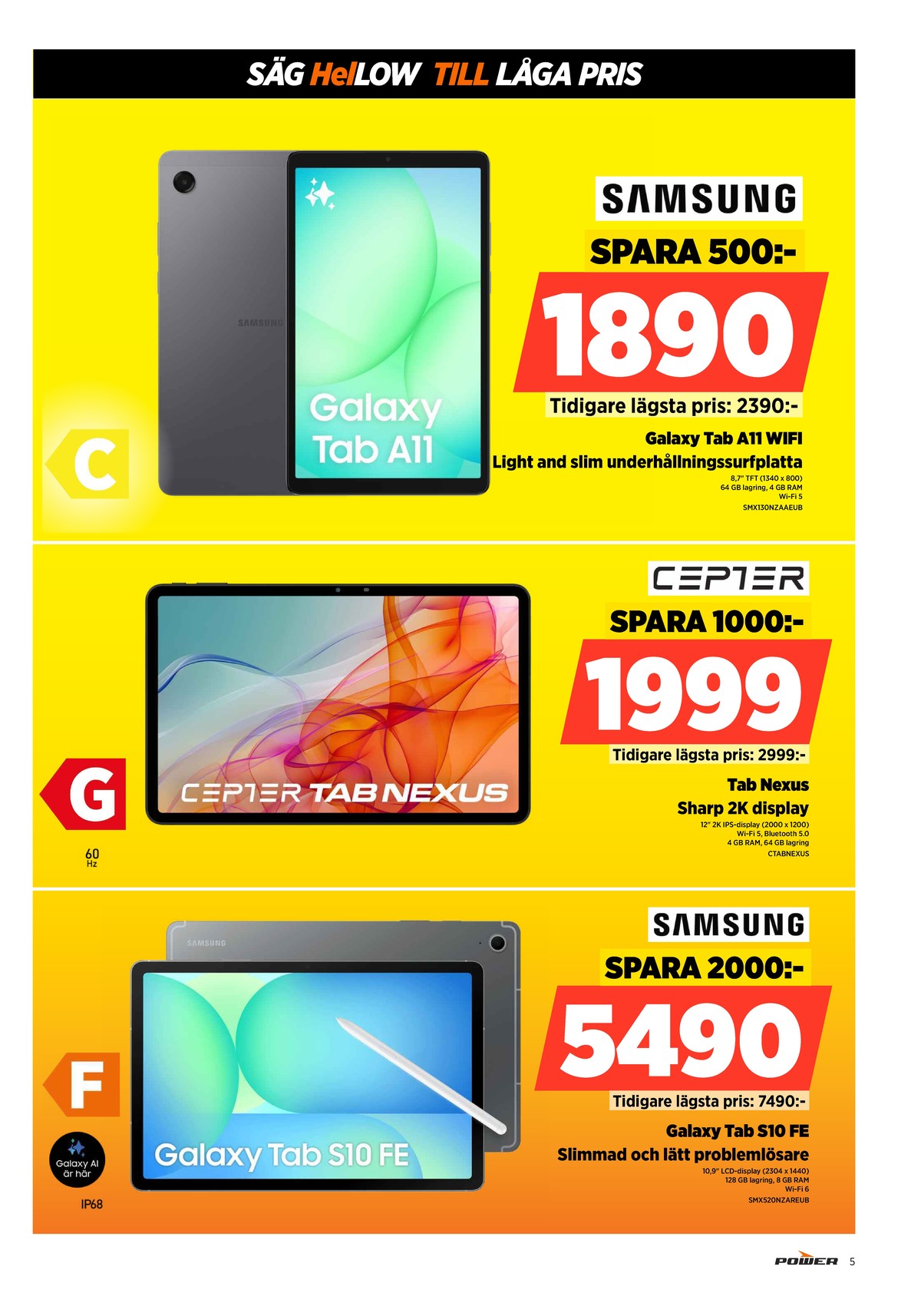 Se Power reklamblad för vecka 4 på Kampanjveckan.se. Se bra erbjudanden på många varor. Läs reklambladet här! Sida 5