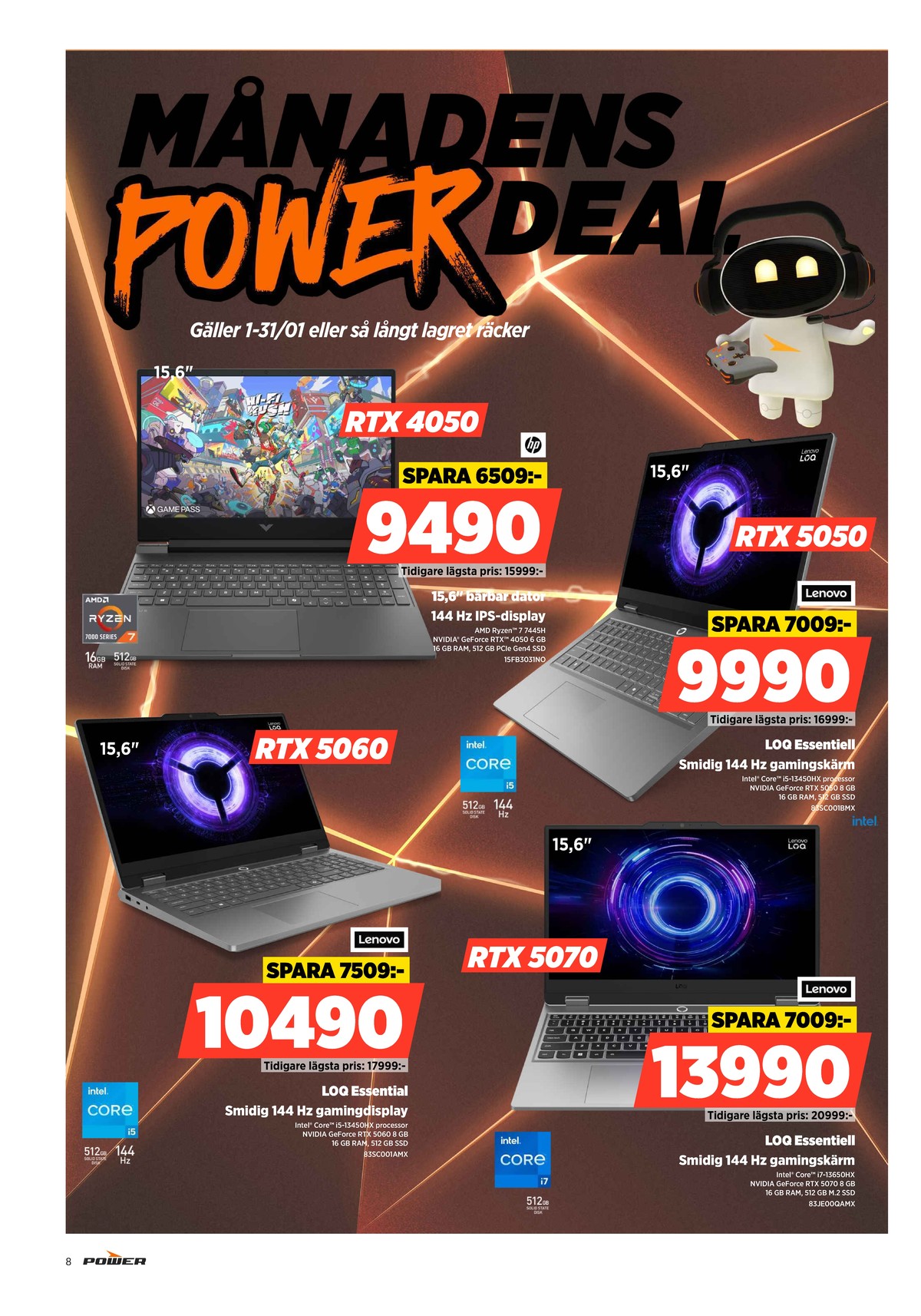 Se Power reklamblad för vecka 4 på Kampanjveckan.se. Se bra erbjudanden på många varor. Läs reklambladet här! Sida 8