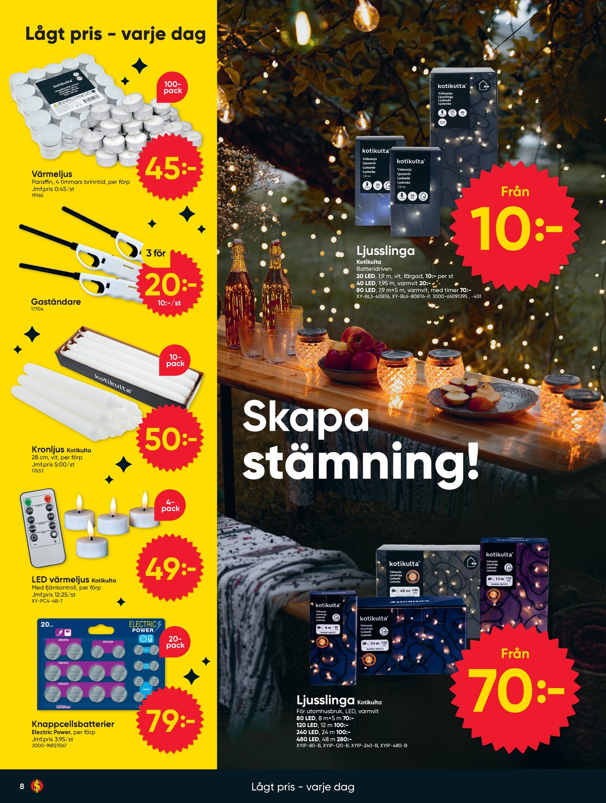 Se Dollarstore reklamblad för vecka 40 på Kampanjveckan.se. Se bra erbjudanden på många varor. Läs reklambladet här! Sida 8