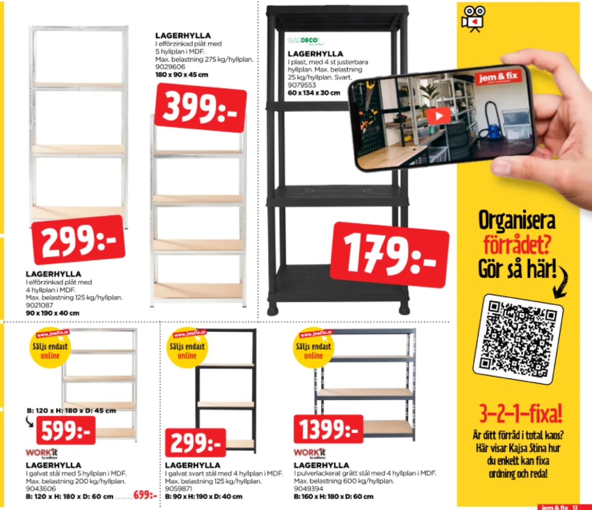 Se Jem & Fix reklamblad för vecka 40 på Kampanjveckan.se. Se bra erbjudanden på många varor. Läs reklambladet här! Sida 13