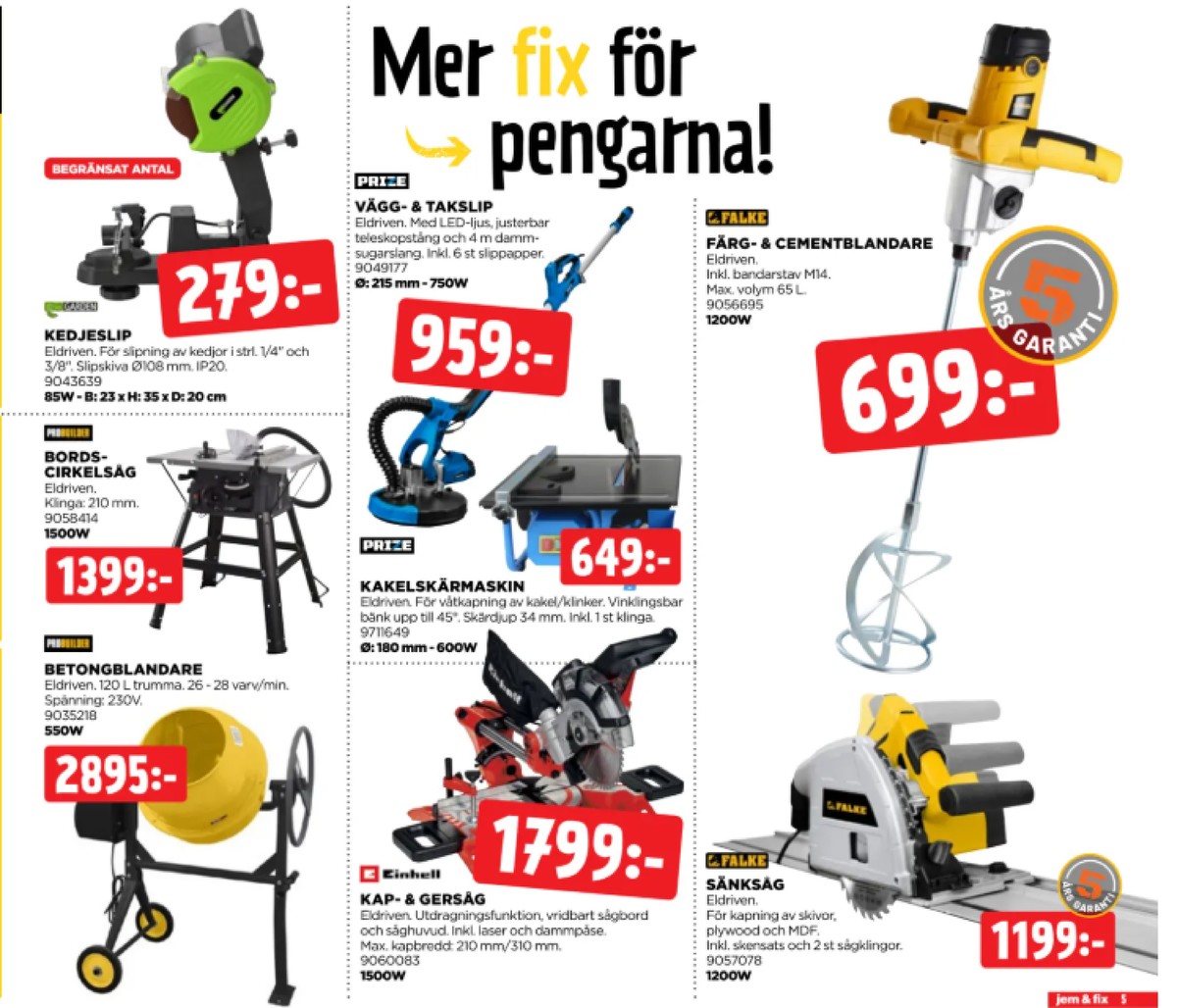 Se Jem & Fix reklamblad för vecka 40 på Kampanjveckan.se. Se bra erbjudanden på många varor. Läs reklambladet här! Sida 5