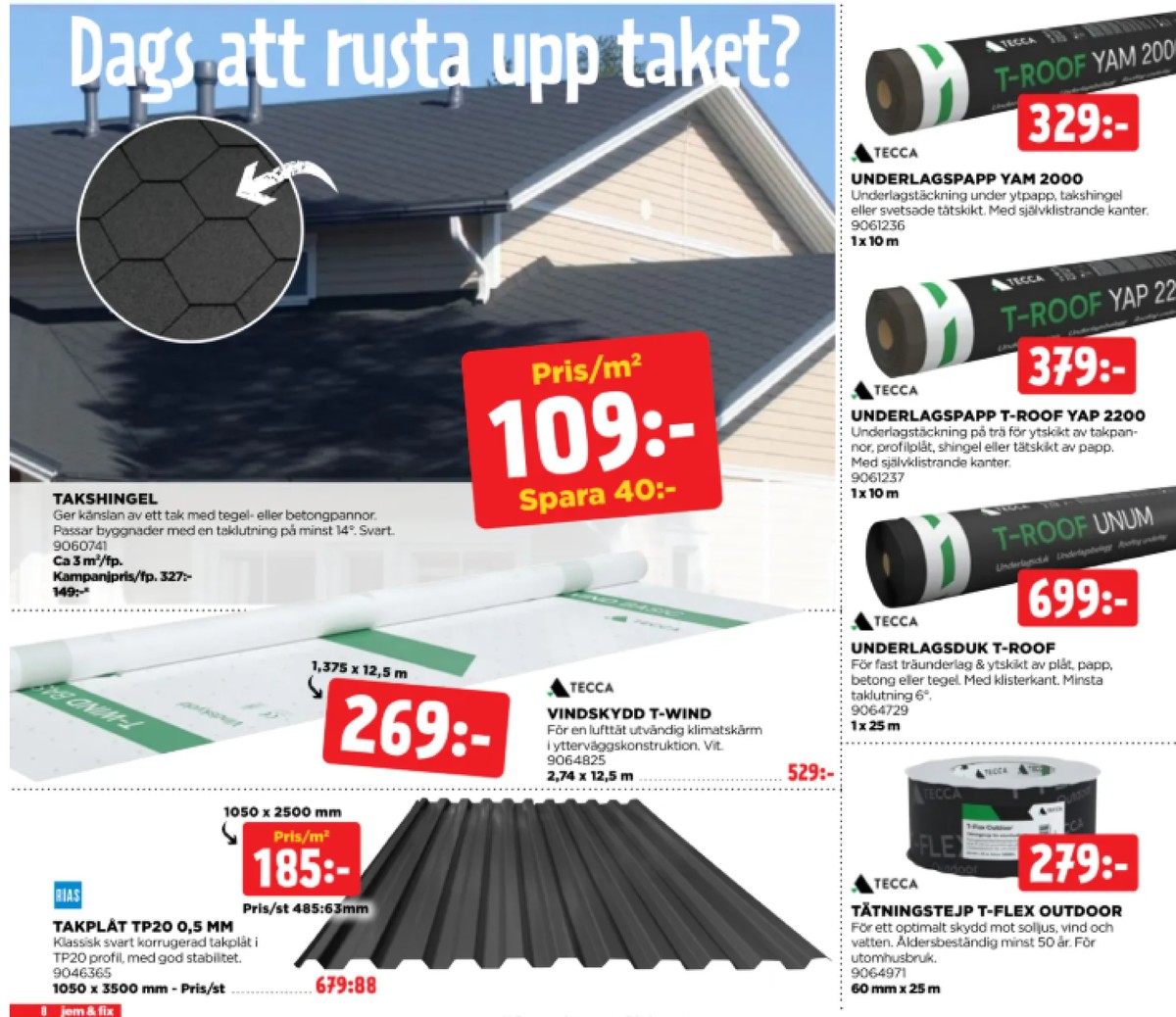 Se Jem & Fix reklamblad för vecka 40 på Kampanjveckan.se. Se bra erbjudanden på många varor. Läs reklambladet här! Sida 8
