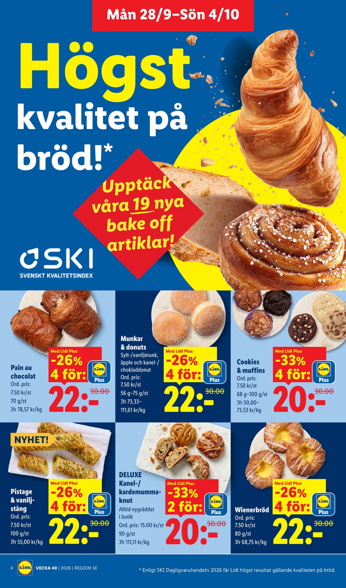 Se Lidl reklamblad för vecka 40 på Kampanjveckan.se. Se bra erbjudanden på många varor, t.ex. butiksbakat kaffebröd lidl eller butiksbakat kaffebröd lidl. Läs reklambladet här! Sida 4
