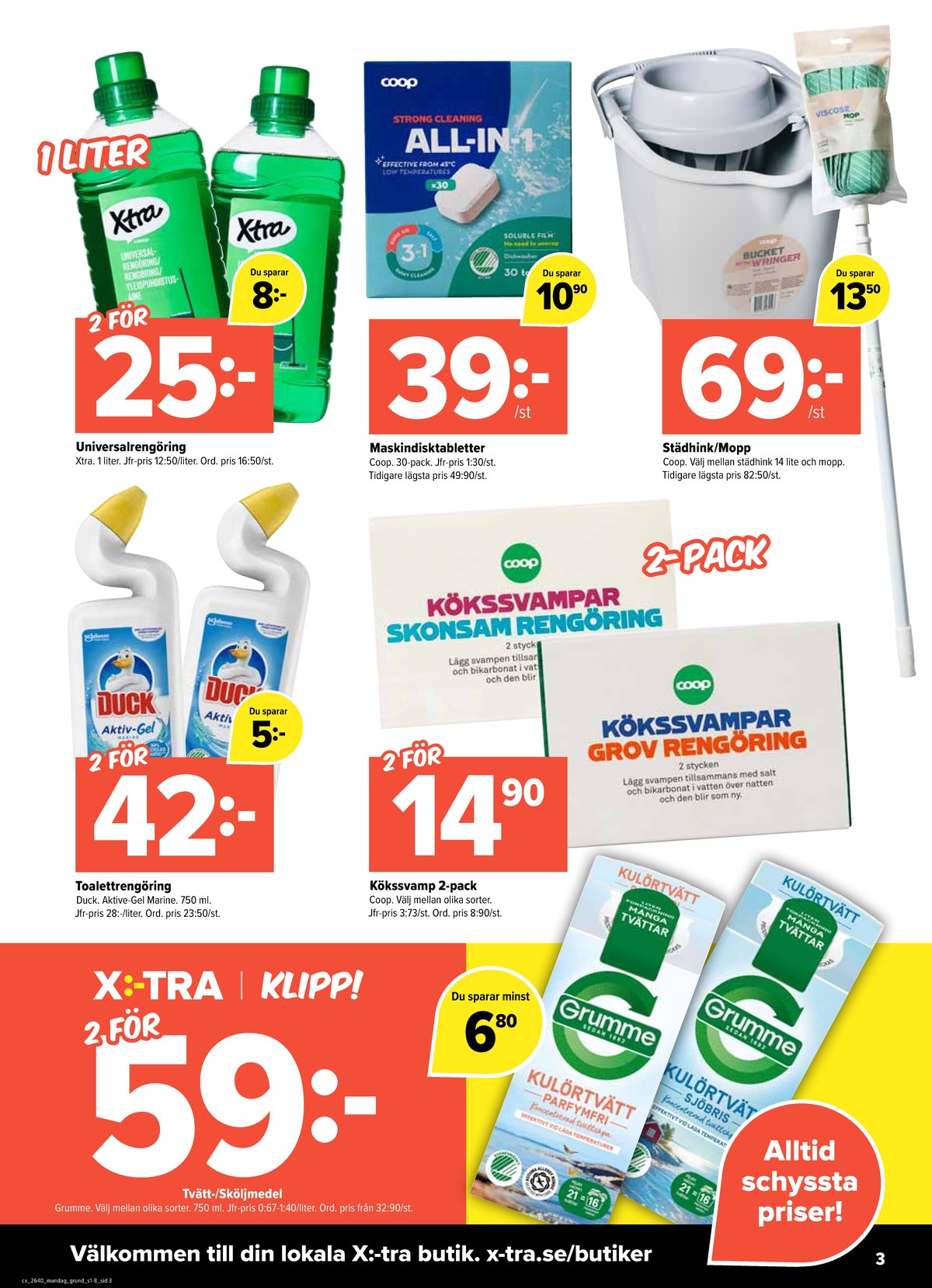 Se X:-tra reklamblad för vecka 40 på Kampanjveckan.se. Se bra erbjudanden på många varor, t.ex. rengöringsmedel x-tra eller tvättmedel flytande grumme. Läs reklambladet här! Sida 3
