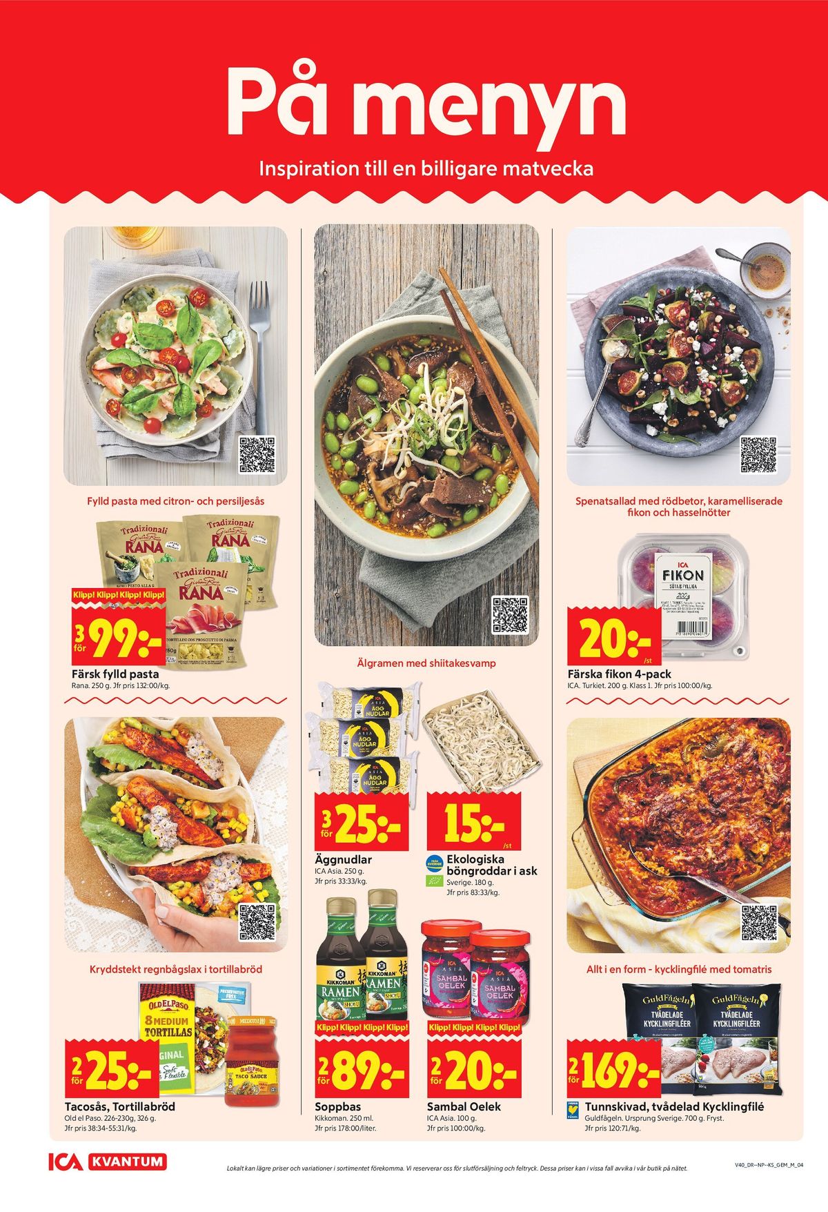 Se ICA Kvantum reklamblad för vecka 40 på Kampanjveckan.se. Se bra erbjudanden på många varor, t.ex. tacosås old el paso eller fikon ica. Läs reklambladet här! Sida 4
