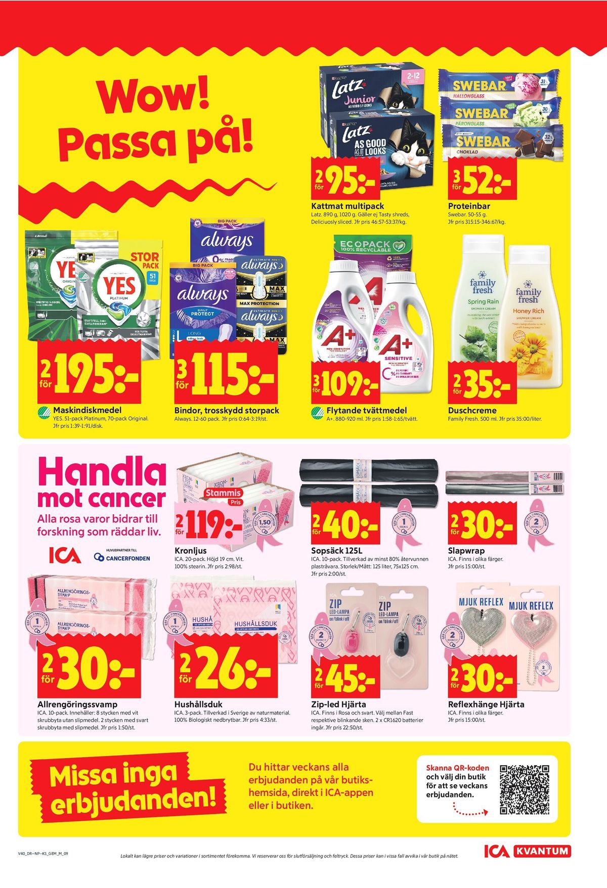 Se ICA Kvantum reklamblad för vecka 40 på Kampanjveckan.se. Se bra erbjudanden på många varor, t.ex. presentpapper ica eller diskmaskintabs yes. Läs reklambladet här! Sida 9
