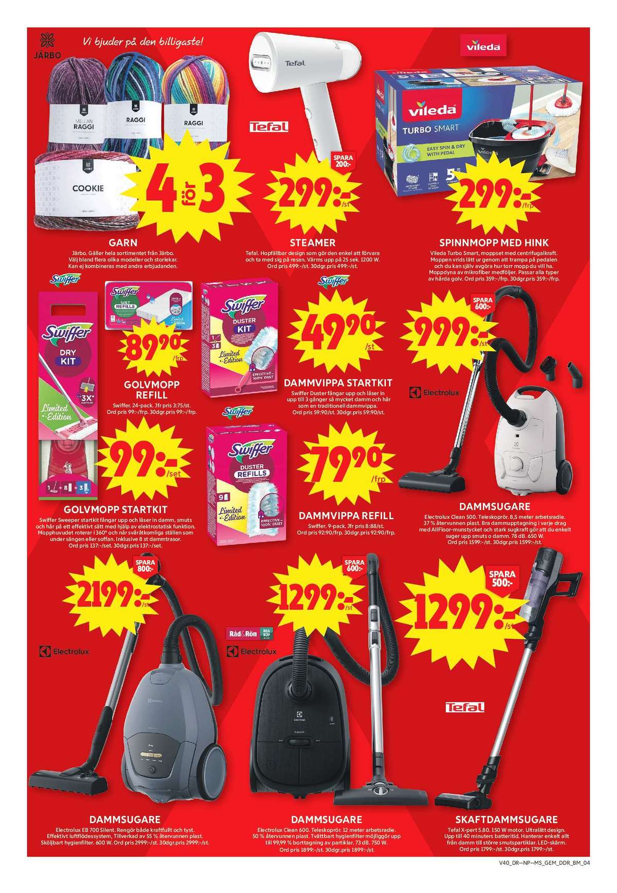 Se ICA Maxi reklamblad för vecka 40 på Kampanjveckan.se. Se bra erbjudanden på många varor, t.ex. dammsugare electrolux eller steamer tefal. Läs reklambladet här! Sida 13
