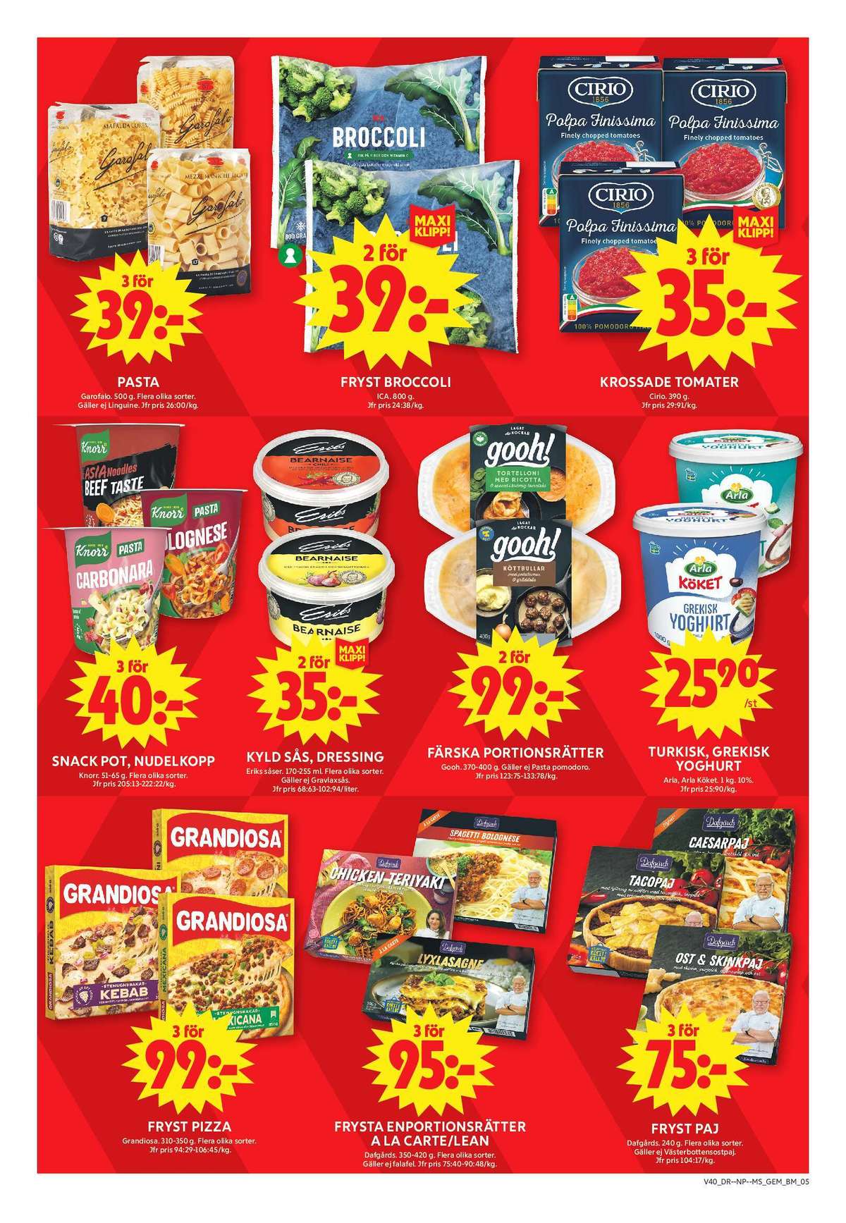 Se ICA Maxi reklamblad för vecka 40 på Kampanjveckan.se. Se bra erbjudanden på många varor, t.ex. pizza x-tra allt eller bearnaisesås eriks. Läs reklambladet här! Sida 5
