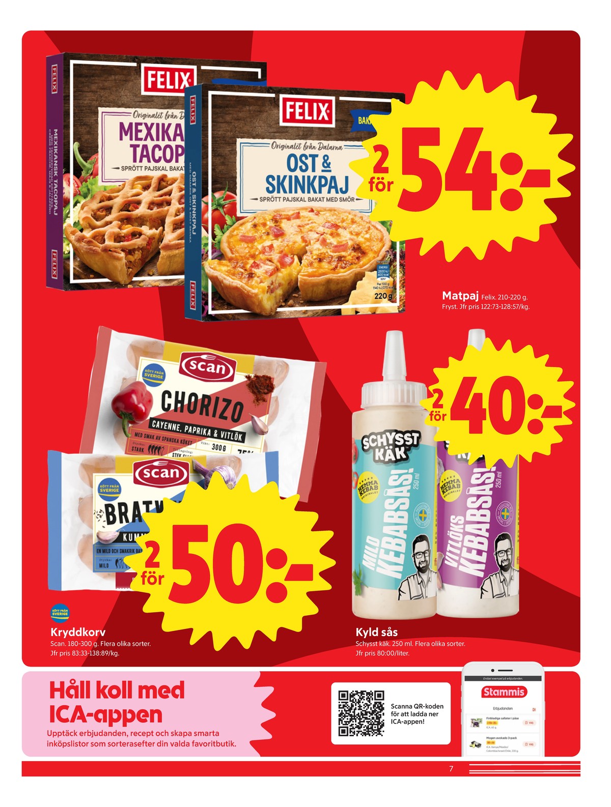 Se ICA Nära reklamblad för vecka 40 på Kampanjveckan.se. Se bra erbjudanden på många varor, t.ex. matpajer felix eller kebabsås vitlök schysst käk. Läs reklambladet här! Sida 7
