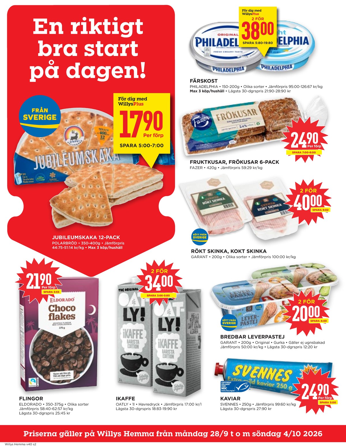 Se WILLY:S hemma reklamblad för vecka 40 på Kampanjveckan.se. Se bra erbjudanden på många varor, t.ex. vetekakor jubileumskaka eller färskost philadelphia. Läs reklambladet här! Sida 2
