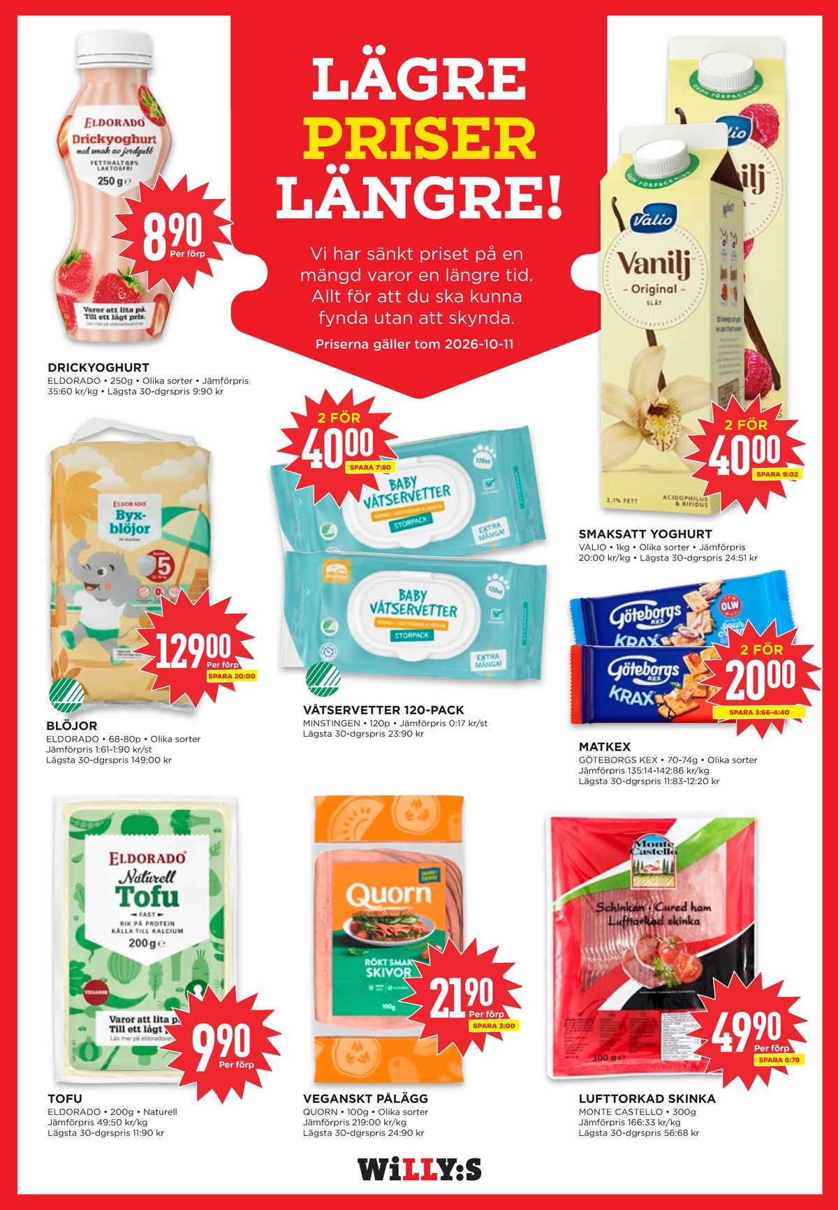 Se WILLY:S reklamblad för vecka 40 på Kampanjveckan.se. Se bra erbjudanden på många varor, t.ex. drickyoghurt eldorado eller tvättservetter minstingen. Läs reklambladet här! Sida 9
