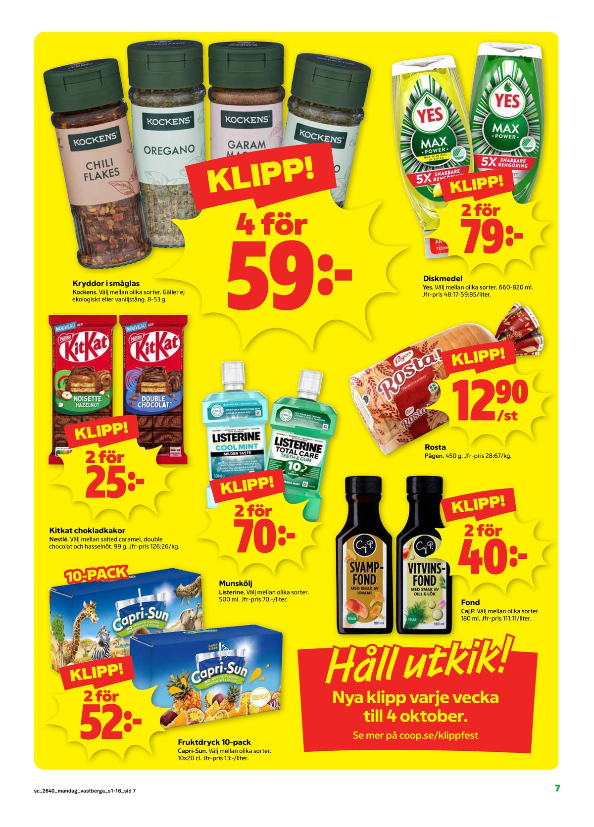 Se Stora Coop reklamblad för vecka 40 på Kampanjveckan.se. Se bra erbjudanden på många varor, t.ex. handdiskmedel yes eller handdiskmedel yes. Läs reklambladet här! Sida 7
