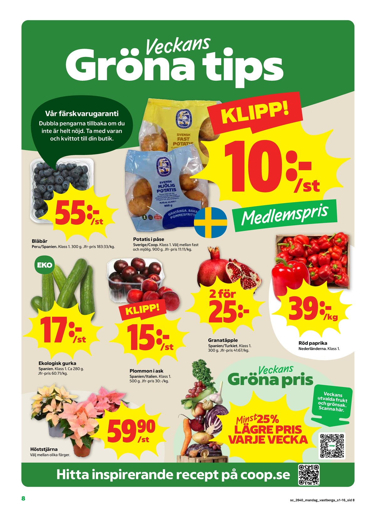 Se Stora Coop reklamblad för vecka 40 på Kampanjveckan.se. Se bra erbjudanden på många varor, t.ex. blåbär okänd eller potatis coop. Läs reklambladet här! Sida 8
