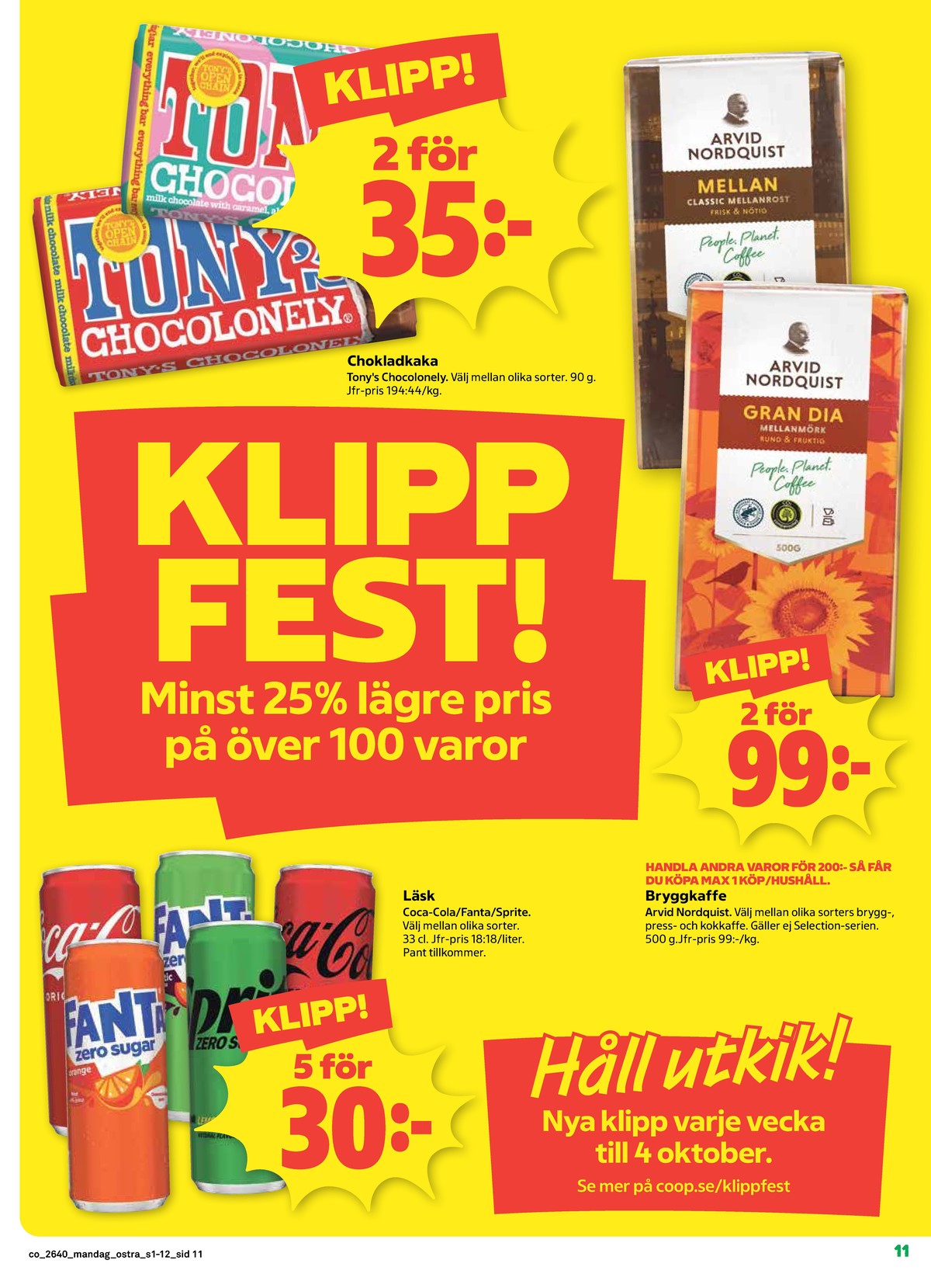 Se Coop reklamblad för vecka 40 på Kampanjveckan.se. Se bra erbjudanden på många varor, t.ex. chokladkaka tonys chocolonely eller kaffe malet mellanrost. Läs reklambladet här! Sida 11
