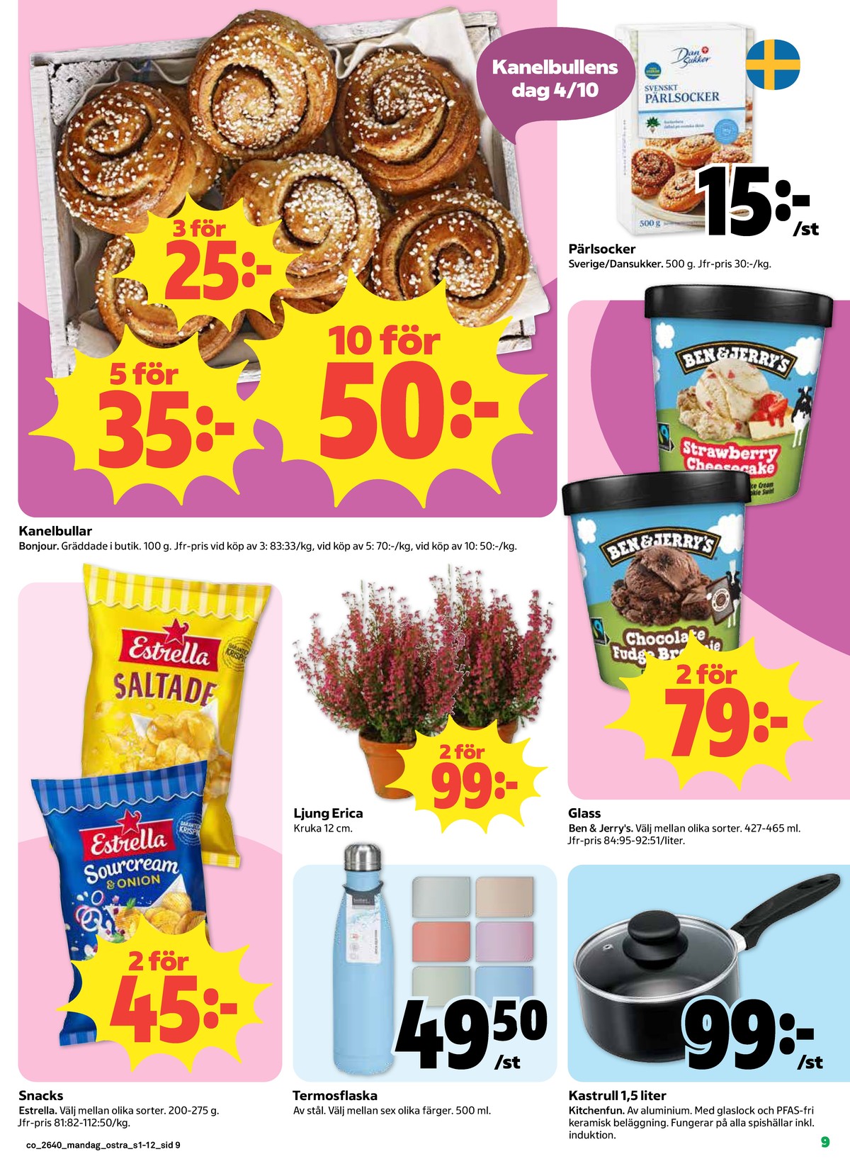 Se Coop reklamblad för vecka 40 på Kampanjveckan.se. Se bra erbjudanden på många varor, t.ex. butiksbakat kaffebröd bonjour eller butiksbakat kaffebröd bonjour. Läs reklambladet här! Sida 9
