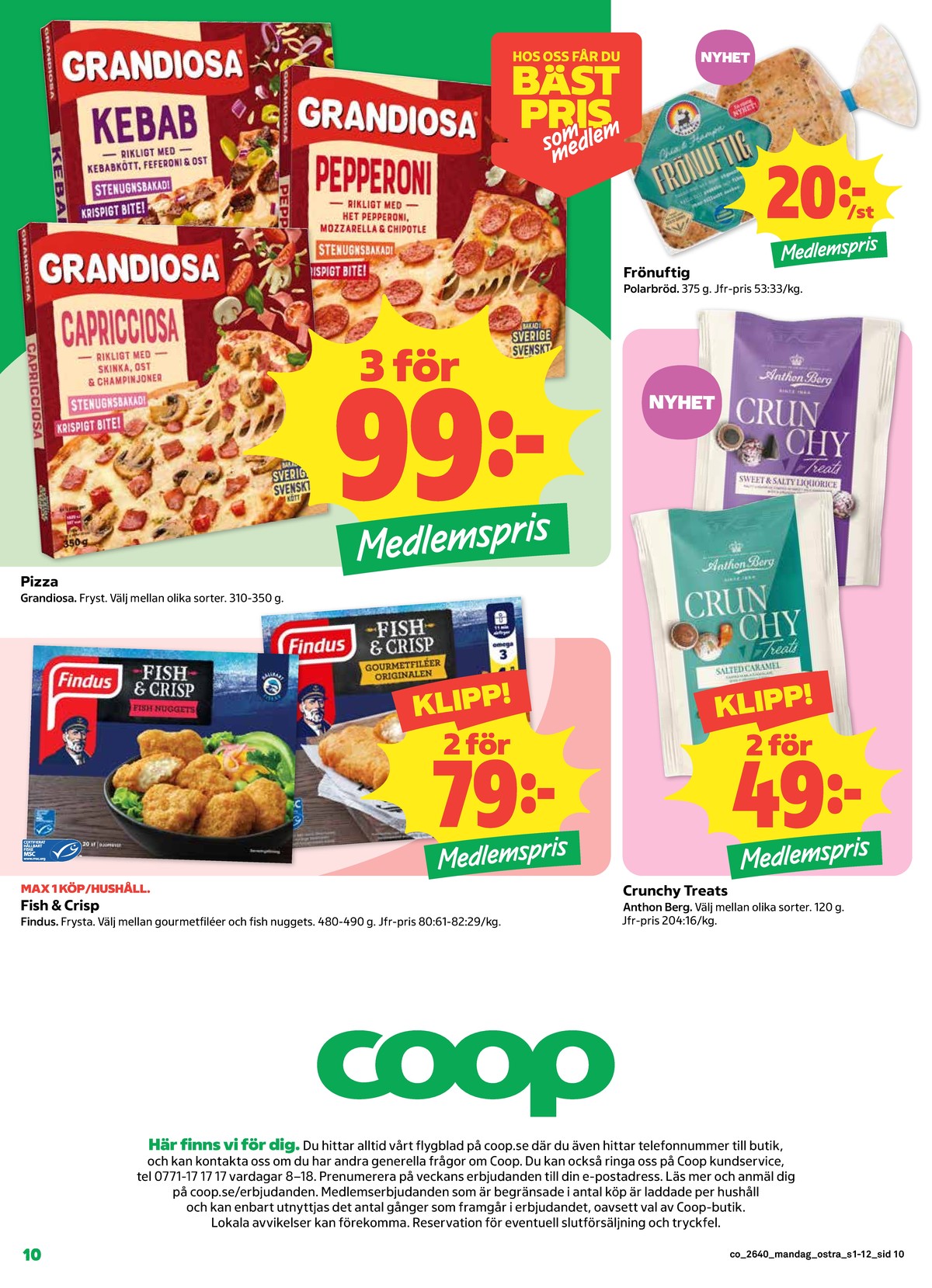 Se Coop reklamblad för vecka 40 på Kampanjveckan.se. Se bra erbjudanden på många varor, t.ex. pizza x-tra allt eller fiskfiléer panerad findus. Läs reklambladet här! Sida 10
