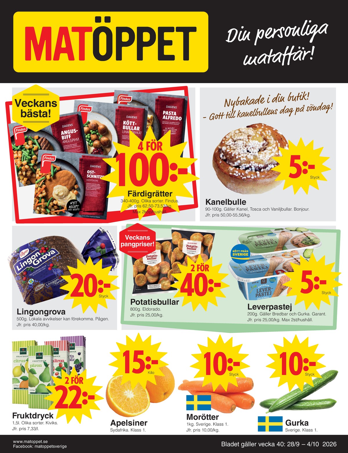 Se Matöppet reklamblad för vecka 40 på Kampanjveckan.se. Se bra erbjudanden på många varor, t.ex. pastarätter findus eller färdigrätter findus. Läs reklambladet här! Sida 1

