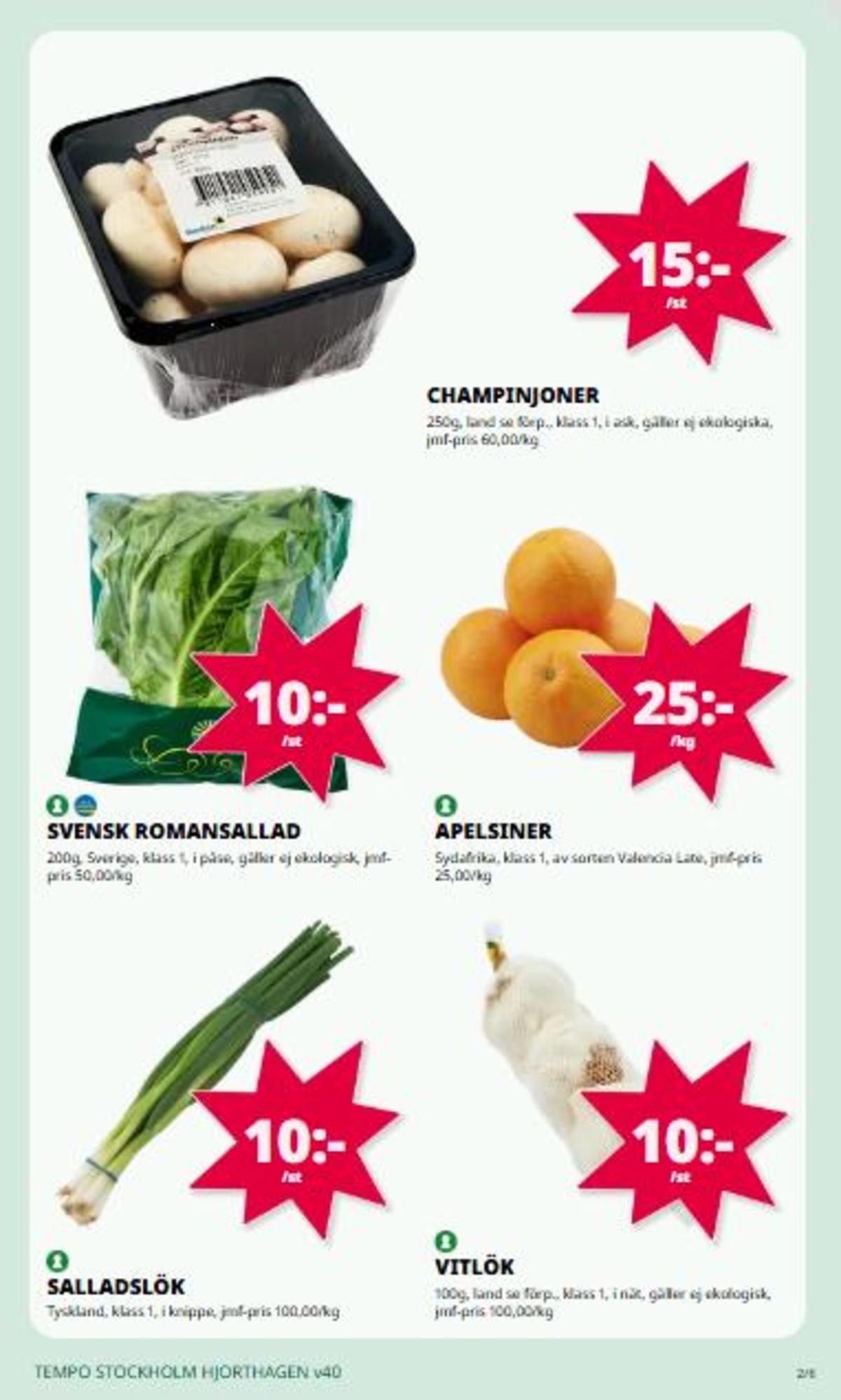 Se Tempo reklamblad för vecka 40 på Kampanjveckan.se. Se bra erbjudanden på många varor, t.ex. apelsiner okänd eller andra varor. Läs reklambladet här! Sida 2