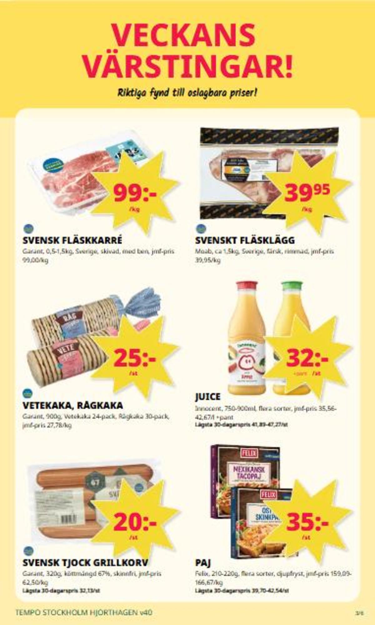 Se Tempo reklamblad för vecka 40 på Kampanjveckan.se. Se bra erbjudanden på många varor, t.ex. matpajer felix eller andra varor. Läs reklambladet här! Sida 3