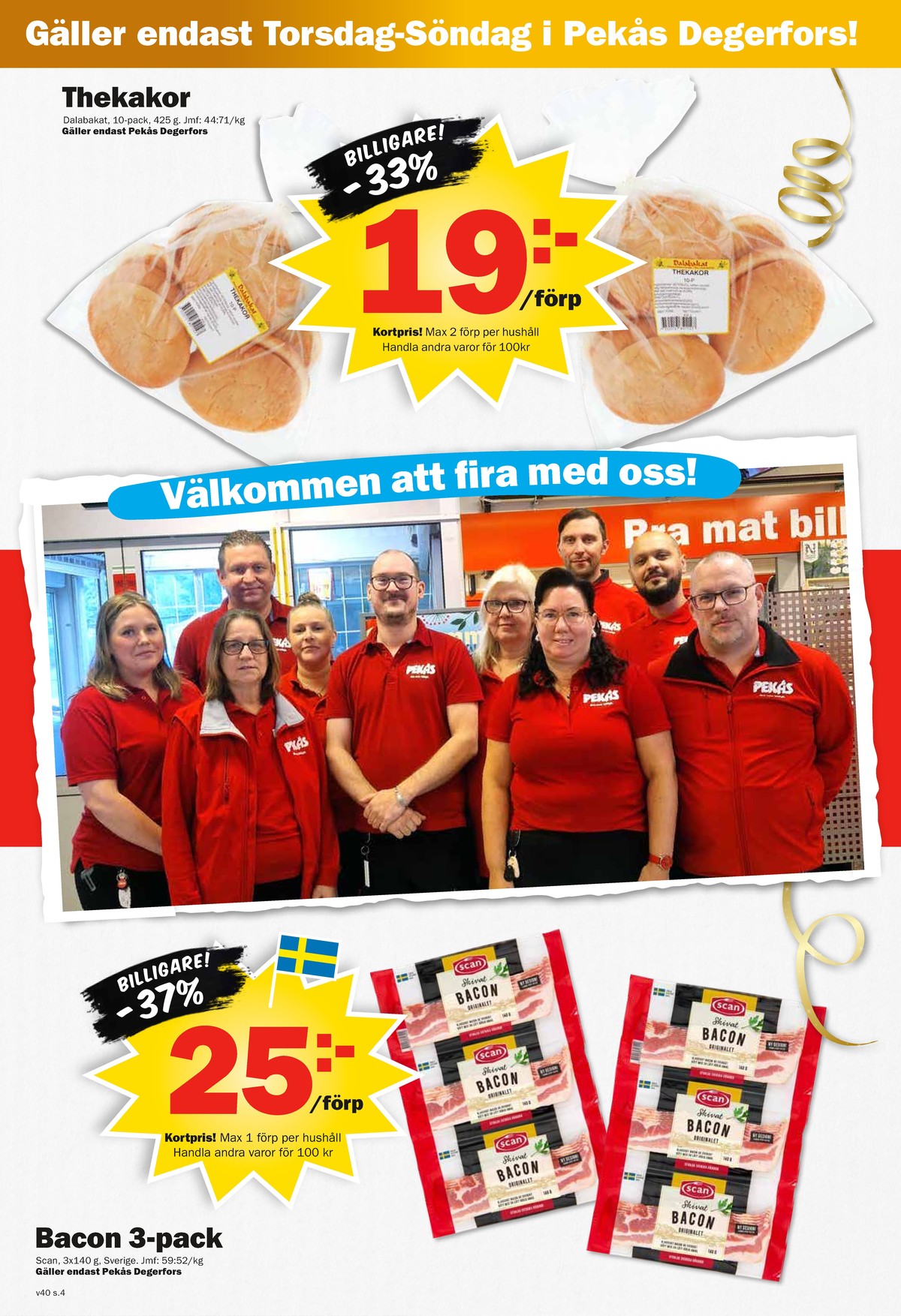 Se Pekås reklamblad för vecka 40 på Kampanjveckan.se. Se bra erbjudanden på många varor. Läs reklambladet här! Sida 4