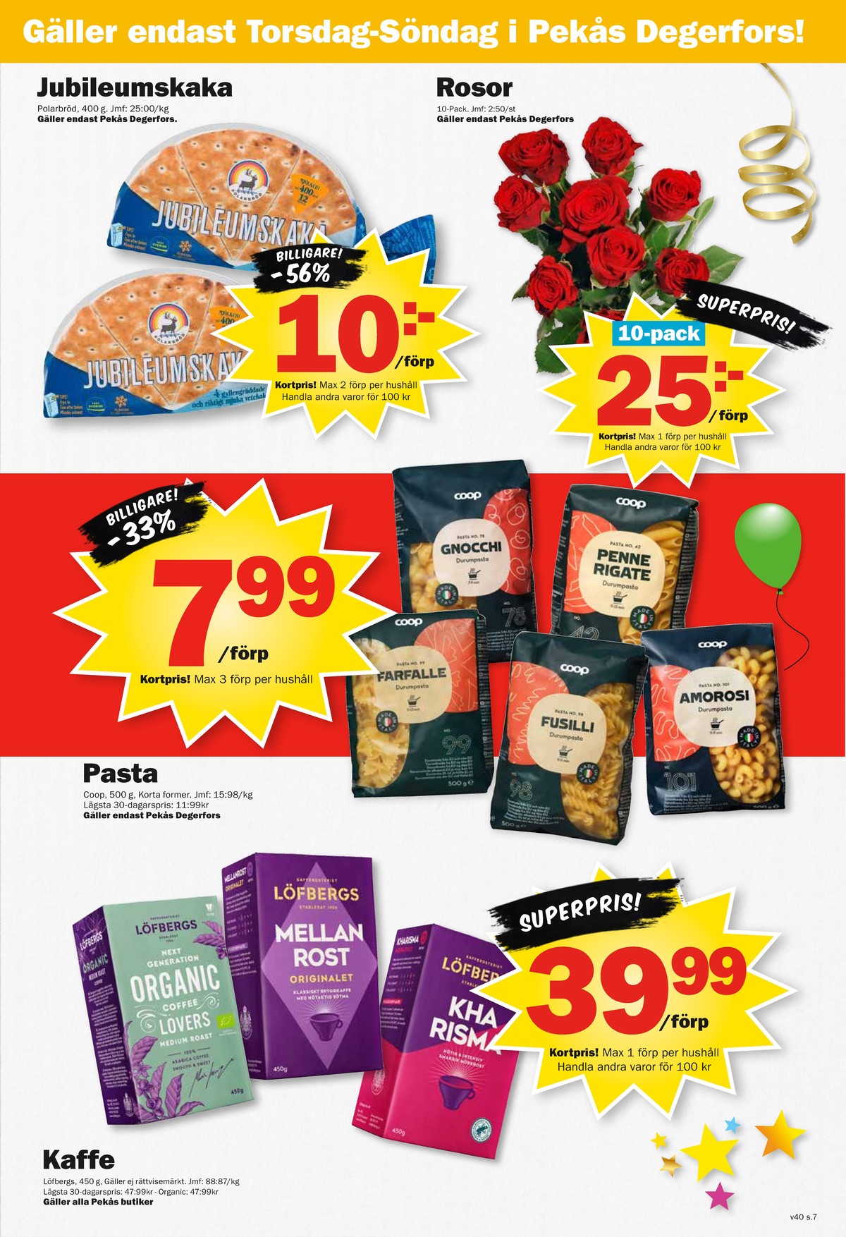 Se Pekås reklamblad för vecka 40 på Kampanjveckan.se. Se bra erbjudanden på många varor, t.ex. kaffe malet kharisma eller andra varor. Läs reklambladet här! Sida 7