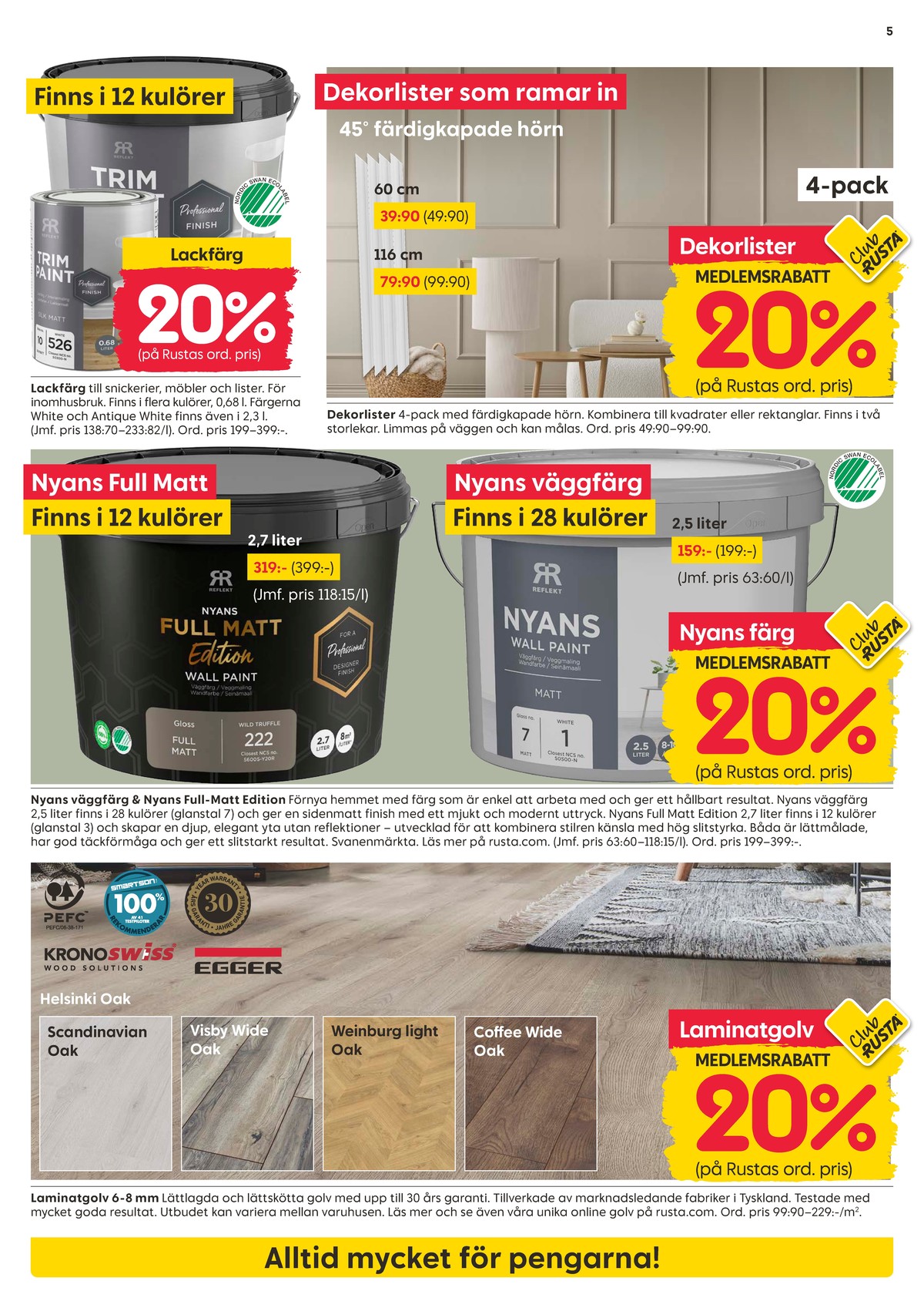 Se Rusta reklamblad för vecka 40 på Kampanjveckan.se. Se bra erbjudanden på många varor. Läs reklambladet här! Sida 5