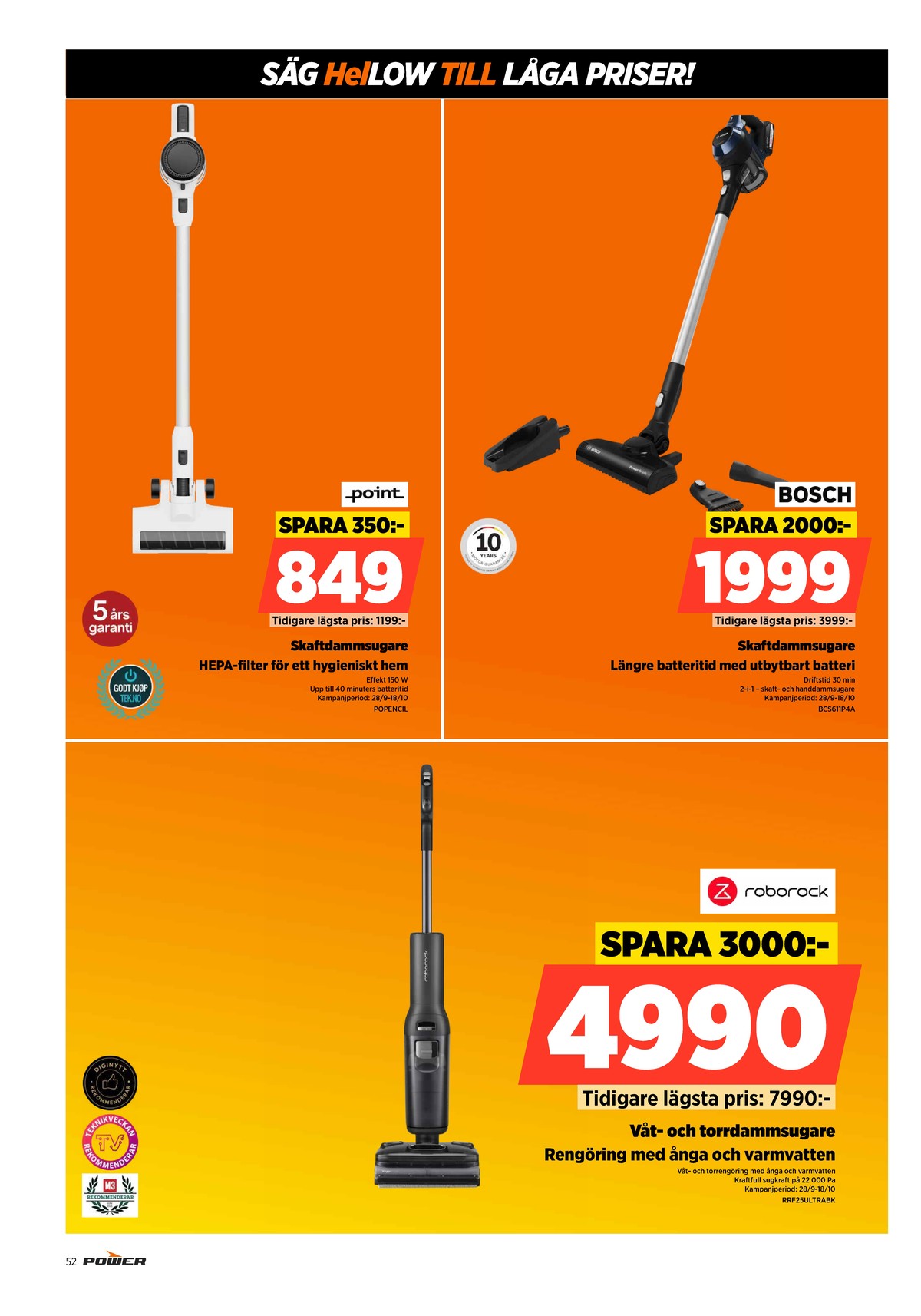 Se Power reklamblad för vecka 40 på Kampanjveckan.se. Se bra erbjudanden på många varor. Läs reklambladet här! Sida 52