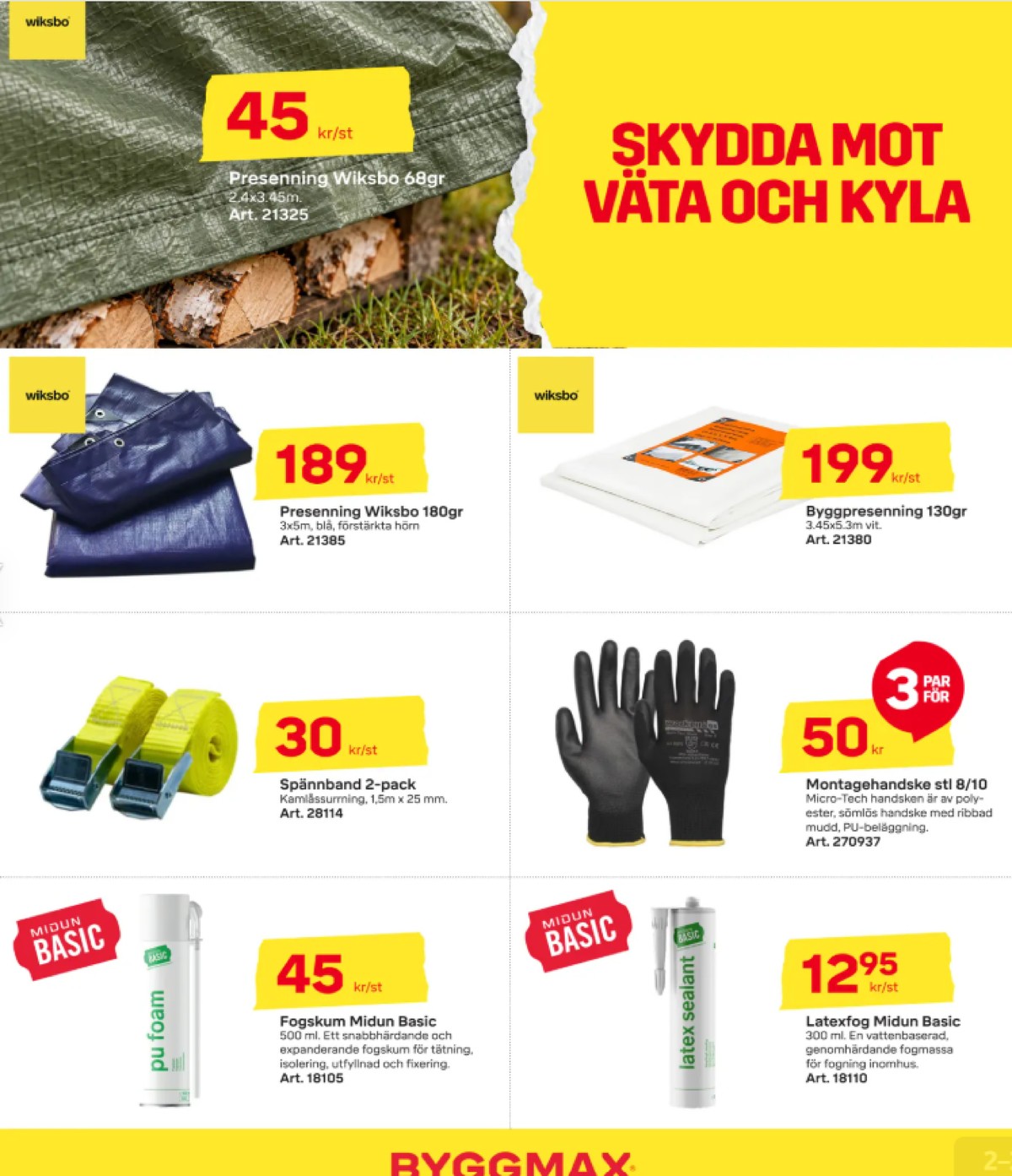 Se ByggMax reklamblad för vecka 41 på Kampanjveckan.se. Se bra erbjudanden på många varor. Läs reklambladet här! Sida 2