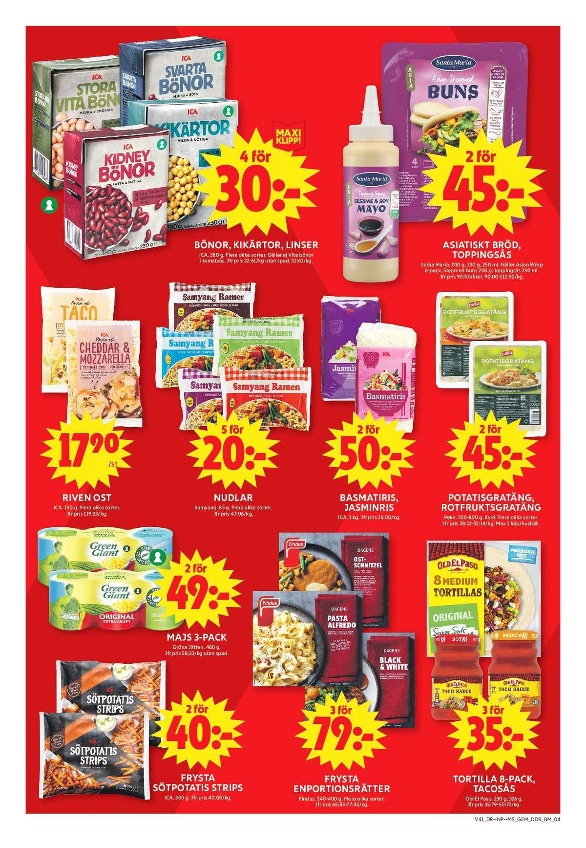 Se ICA Maxi reklamblad för vecka 41 på Kampanjveckan.se. Se bra erbjudanden på många varor, t.ex. nudelrätter samyang eller potatisgratäng peka. Läs reklambladet här! Sida 8
