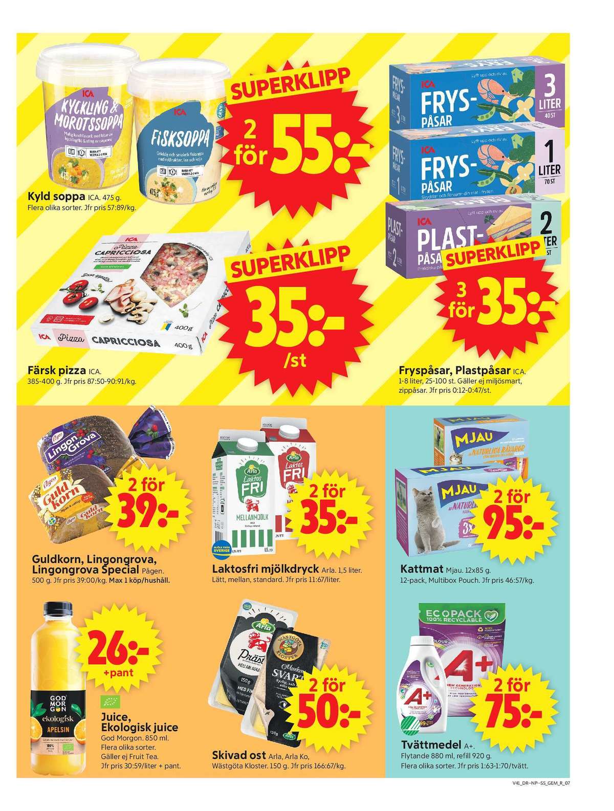 Se ICA Supermarket reklamblad för vecka 41 på Kampanjveckan.se. Se bra erbjudanden på många varor, t.ex. apelsin juice god morgon eller kattmat mjau. Läs reklambladet här! Sida 9
