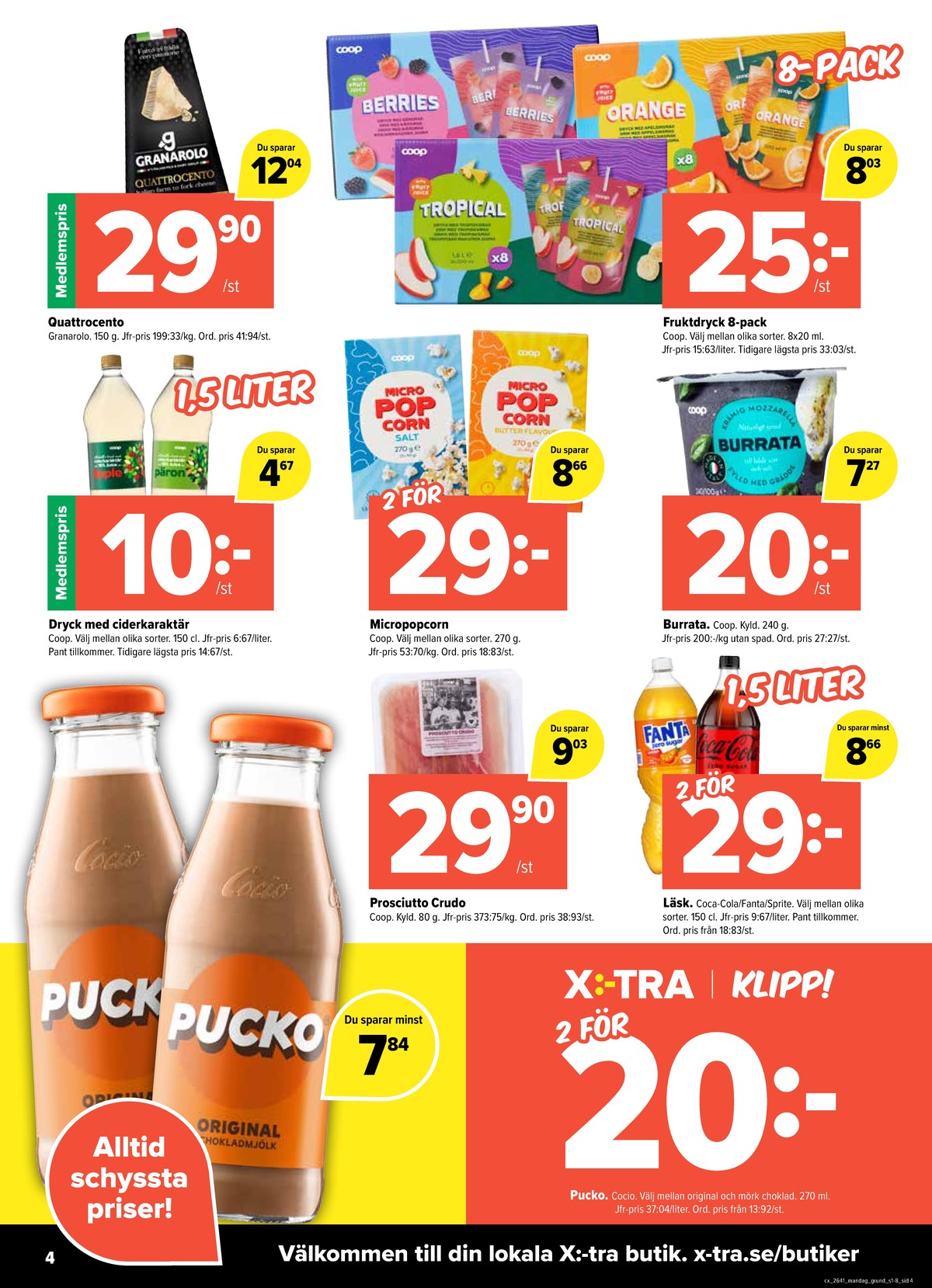 Se X:-tra reklamblad för vecka 41 på Kampanjveckan.se. Se bra erbjudanden på många varor, t.ex. quattrocento granarolo eller läskedryck coca cola. Läs reklambladet här! Sida 4
