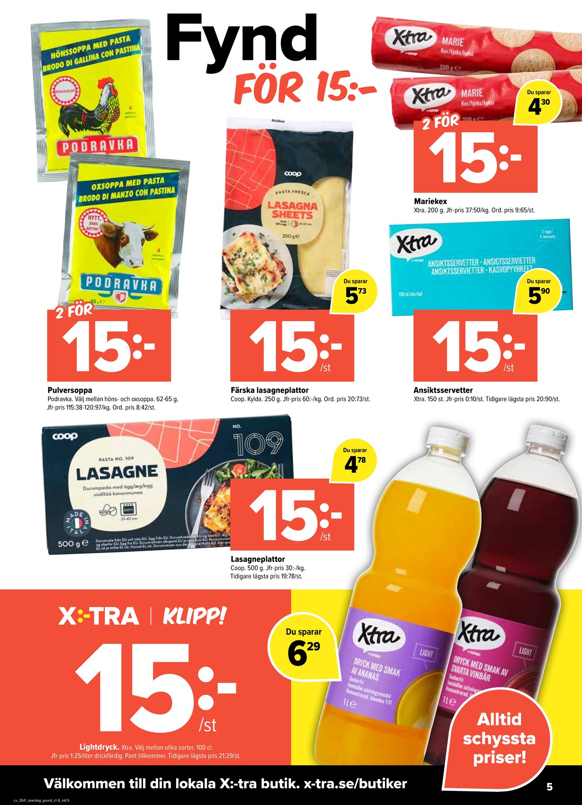 Se X:-tra reklamblad för vecka 41 på Kampanjveckan.se. Se bra erbjudanden på många varor, t.ex. mariekex x-tra eller lasagneplattor coop. Läs reklambladet här! Sida 5
