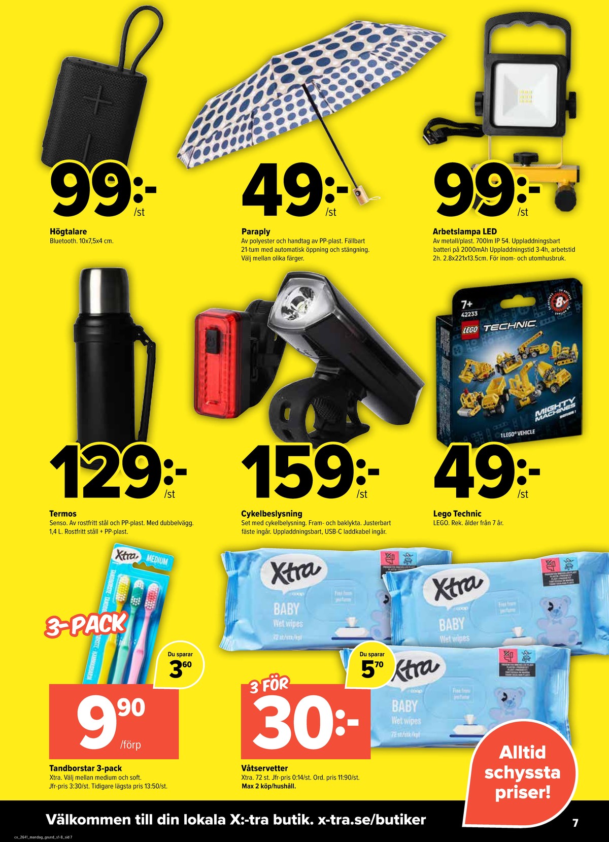 Se X:-tra reklamblad för vecka 41 på Kampanjveckan.se. Se bra erbjudanden på många varor, t.ex. tandborste x-tra eller leksaker lego. Läs reklambladet här! Sida 7
