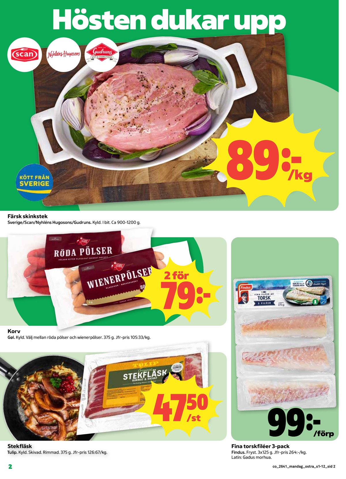 Se Coop reklamblad för vecka 41 på Kampanjveckan.se. Se bra erbjudanden på många varor, t.ex. röda hot dog pölser gøl eller torskfilé findus. Läs reklambladet här! Sida 2
