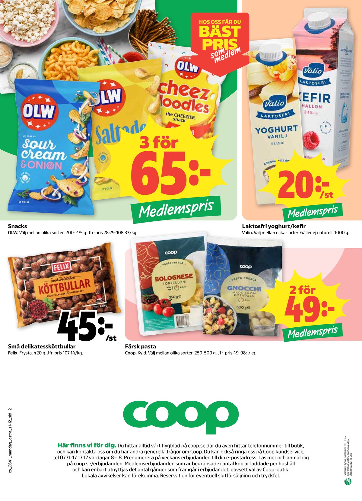 Se Coop reklamblad för vecka 41 på Kampanjveckan.se. Se bra erbjudanden på många varor, t.ex. kefir valio eller köttbullar felix. Läs reklambladet här! Sida 12
