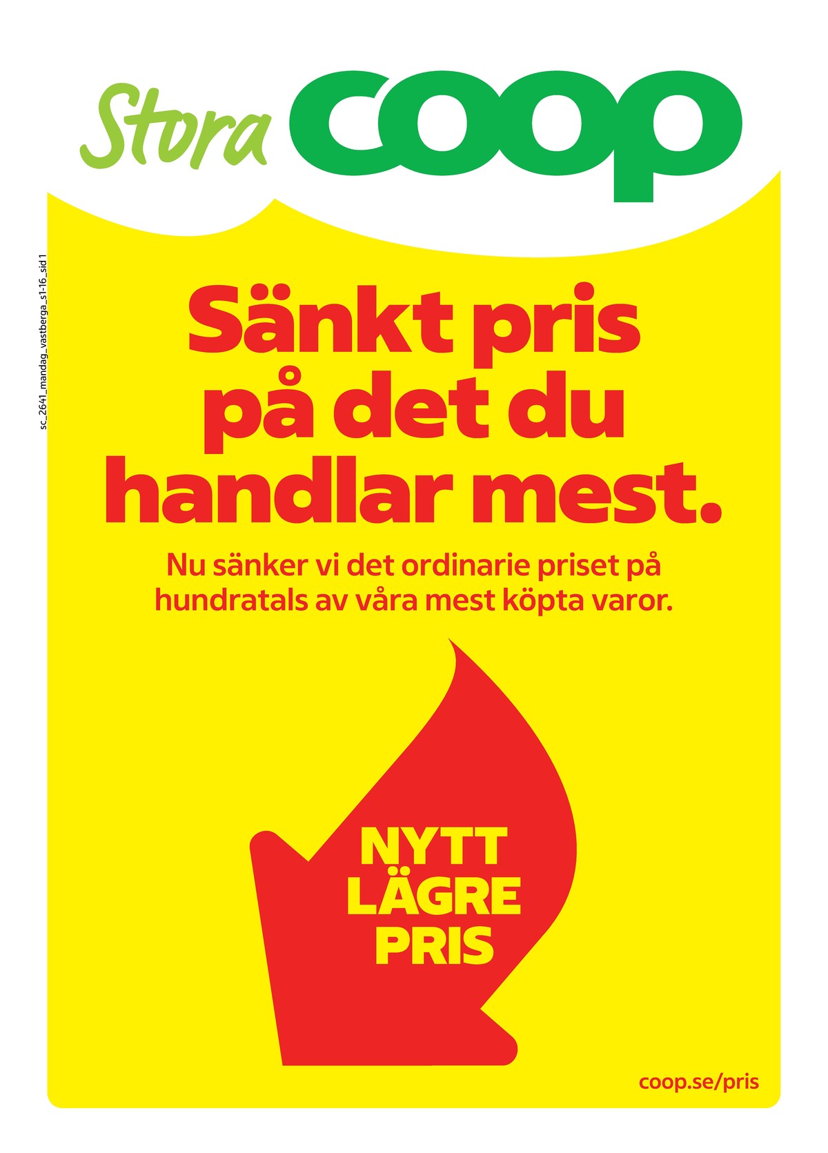 Se Stora Coop reklamblad för vecka 41 på Kampanjveckan.se. Se bra erbjudanden på många varor. Läs reklambladet här! Sida 1