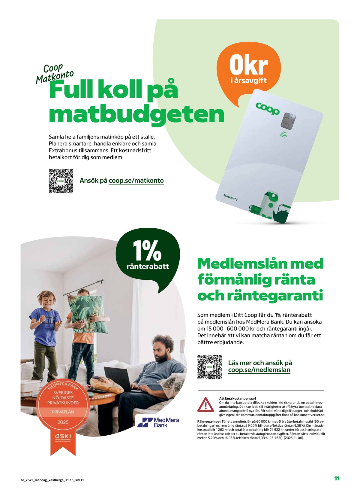 Se Stora Coop reklamblad för vecka 41 på Kampanjveckan.se. Se bra erbjudanden på många varor. Läs reklambladet här! Sida 11
