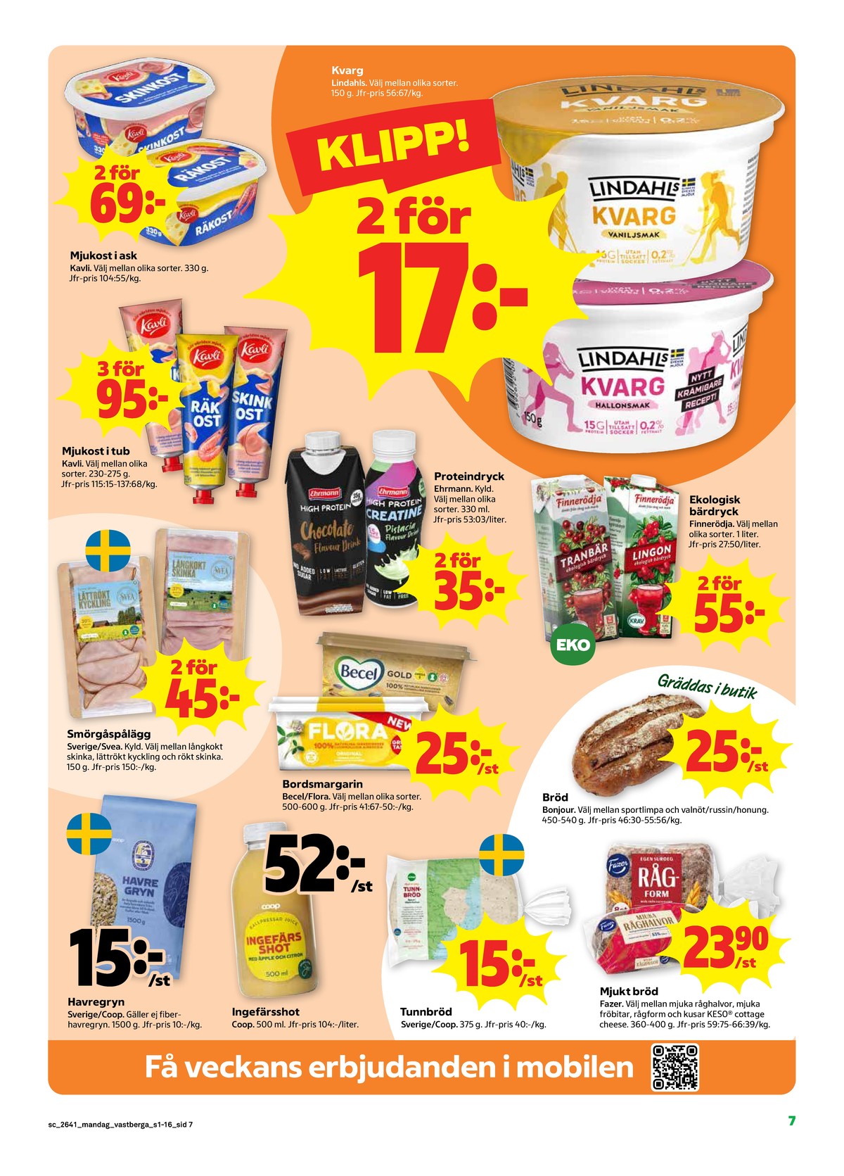 Se Stora Coop reklamblad för vecka 41 på Kampanjveckan.se. Se bra erbjudanden på många varor, t.ex. havregryn coop eller smörgåsmargarin gold. Läs reklambladet här! Sida 7
