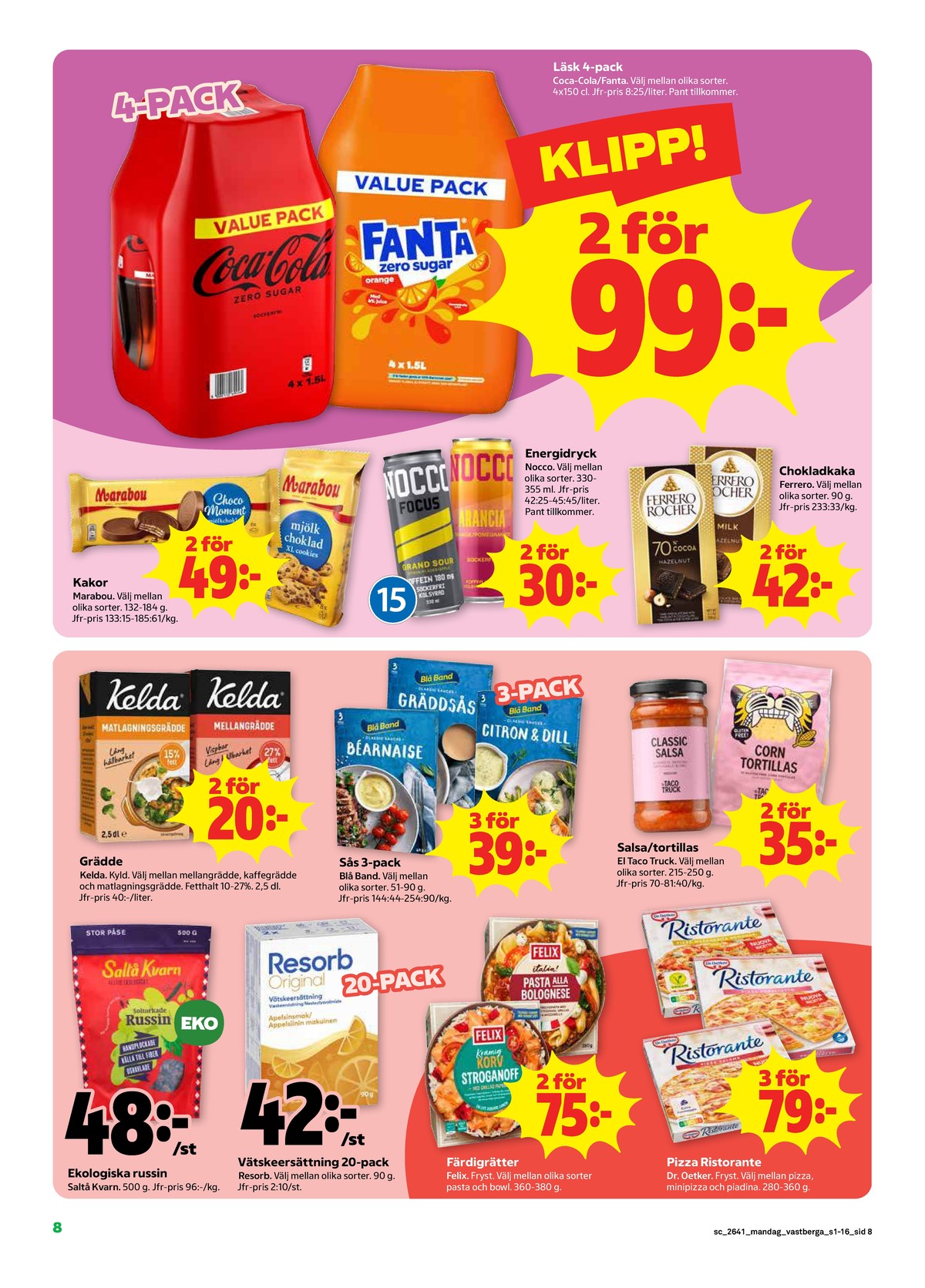 Se Stora Coop reklamblad för vecka 41 på Kampanjveckan.se. Se bra erbjudanden på många varor, t.ex. salsasås el taco truck eller pizza ristorante. Läs reklambladet här! Sida 8
