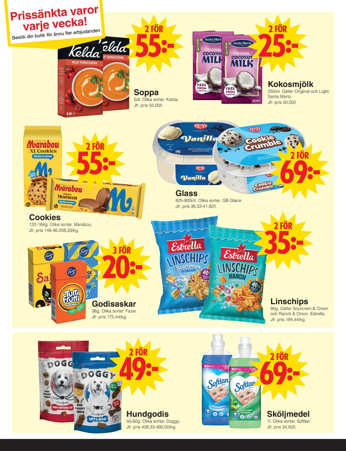 Se Matöppet reklamblad för vecka 41 på Kampanjveckan.se. Se bra erbjudanden på många varor, t.ex. tomatsoppa mild kelda eller kokosmjölk santa maria. Läs reklambladet här! Sida 3
