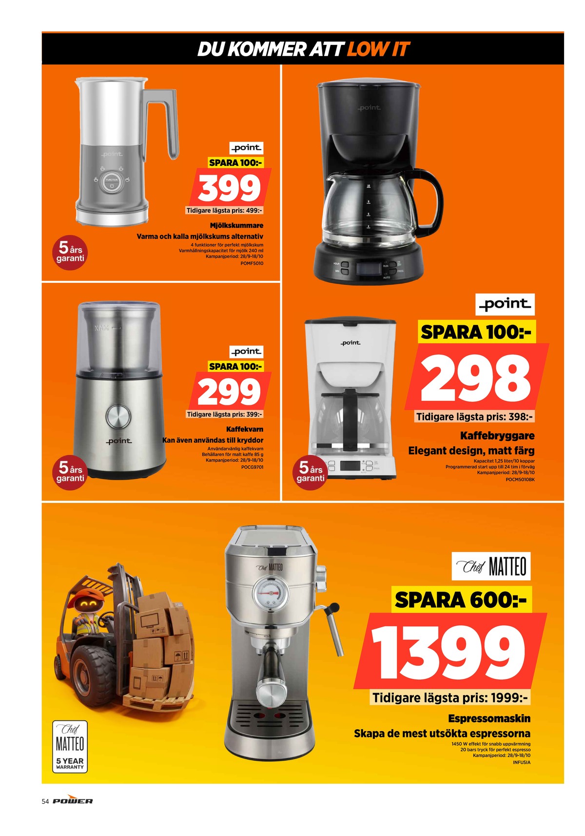 Se Power reklamblad för vecka 41 på Kampanjveckan.se. Se bra erbjudanden på många varor. Läs reklambladet här! Sida 54
